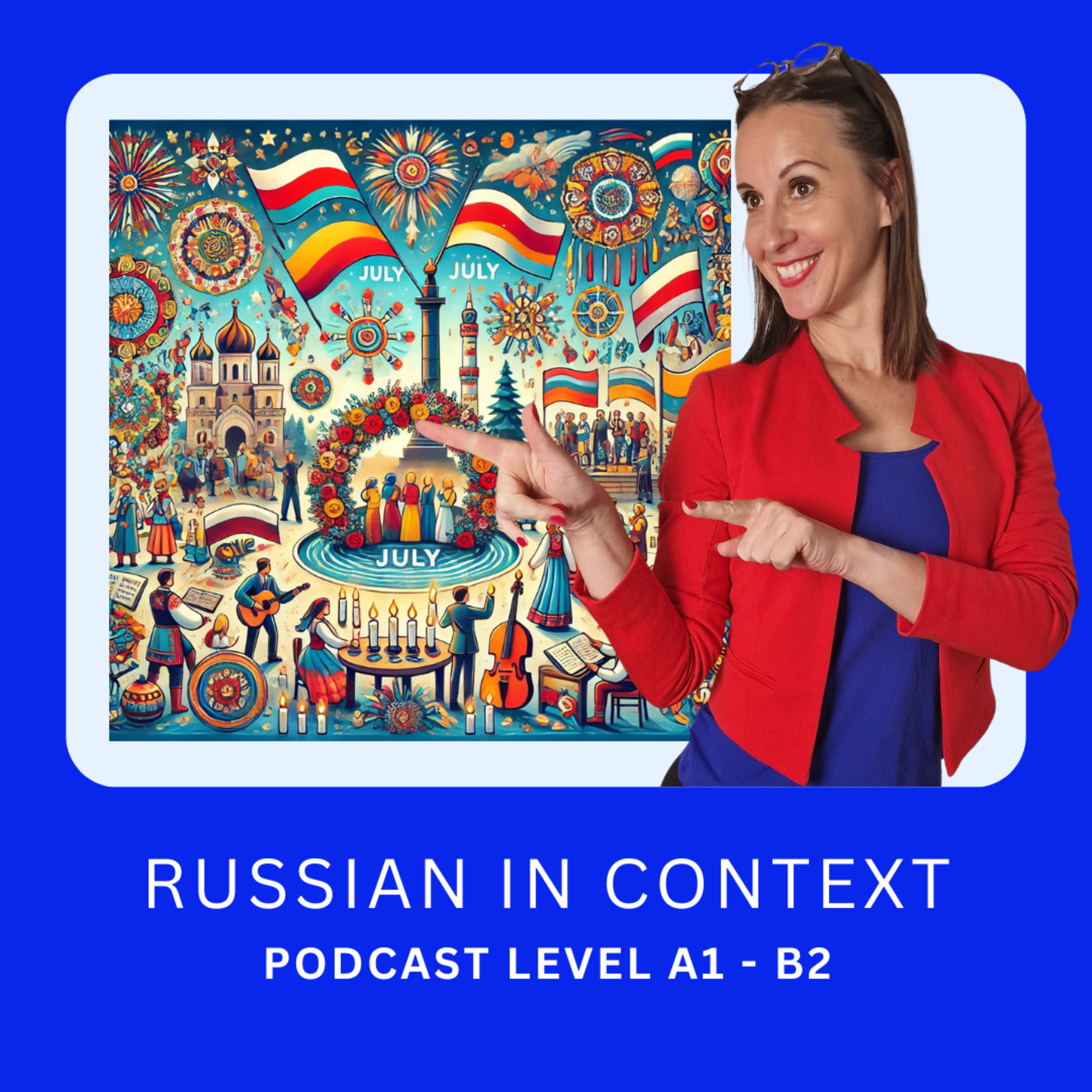 152. Comprehensive Russian Podcast: Праздники в июле — память, культура и язык