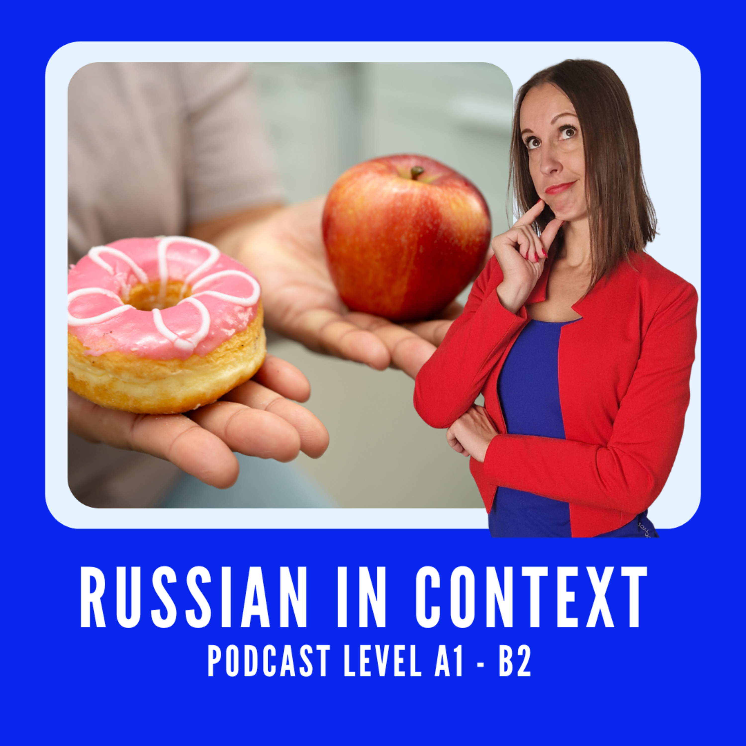 176. Russian for Beginners: Healthy and Unhealthy Food — What Is Better to Eat and Why - Полезная и вредная еда — что лучше есть и почему episode artwork