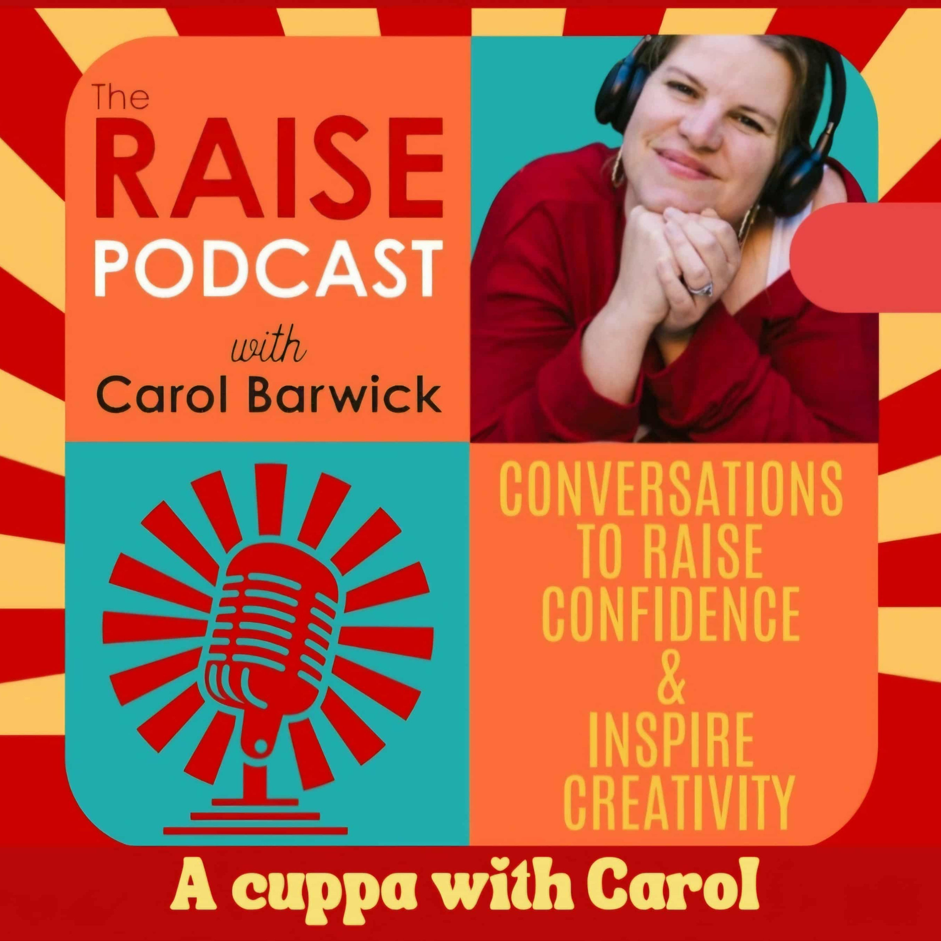 The Raise Podcast with Carol Barwick