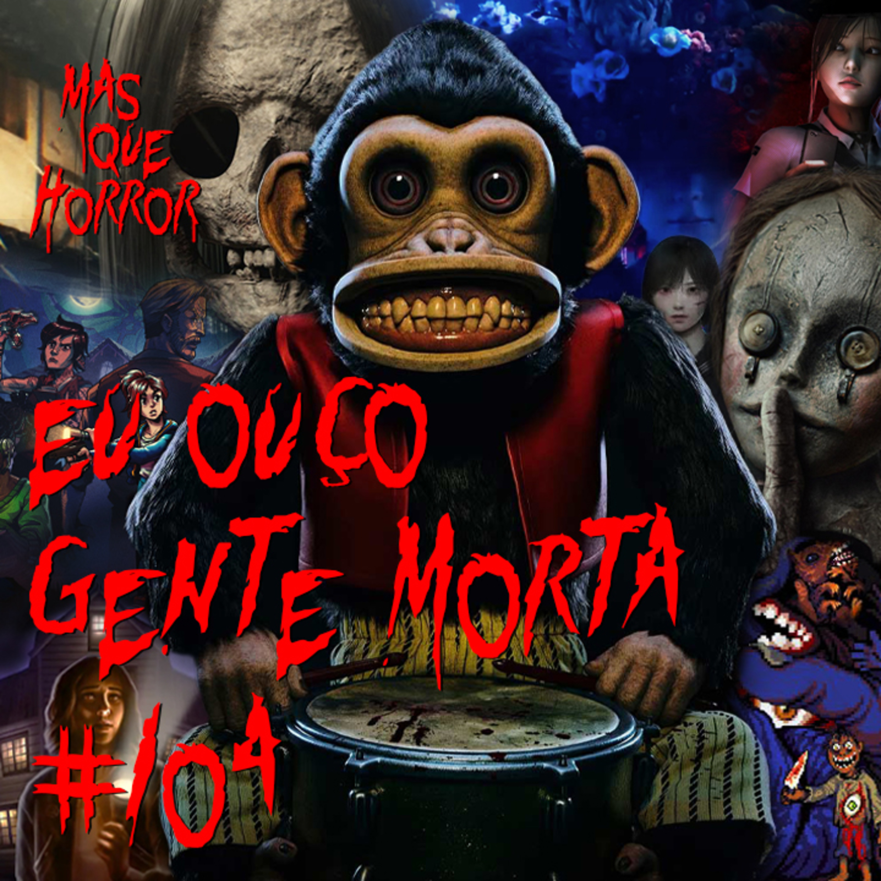 Eu Ouço Gente Morta 104 - O Macaco, o Homem do Saco e os 4 anos de EOGM! episode artwork