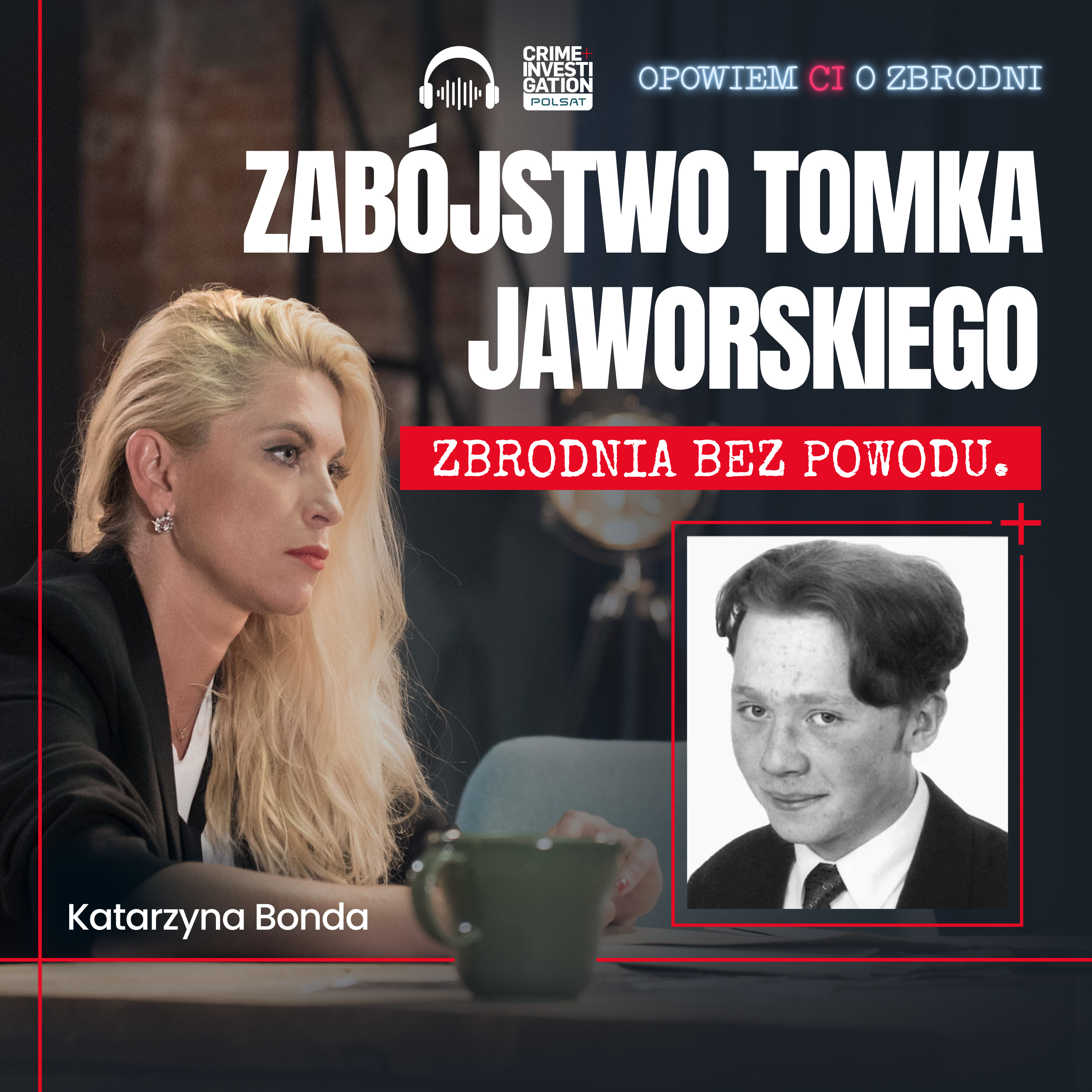 🎙 Sprawa zabójstwa Tomka Jaworskiego | PODCAST | Katarzyna Bonda Opowiem ci o zbrodni