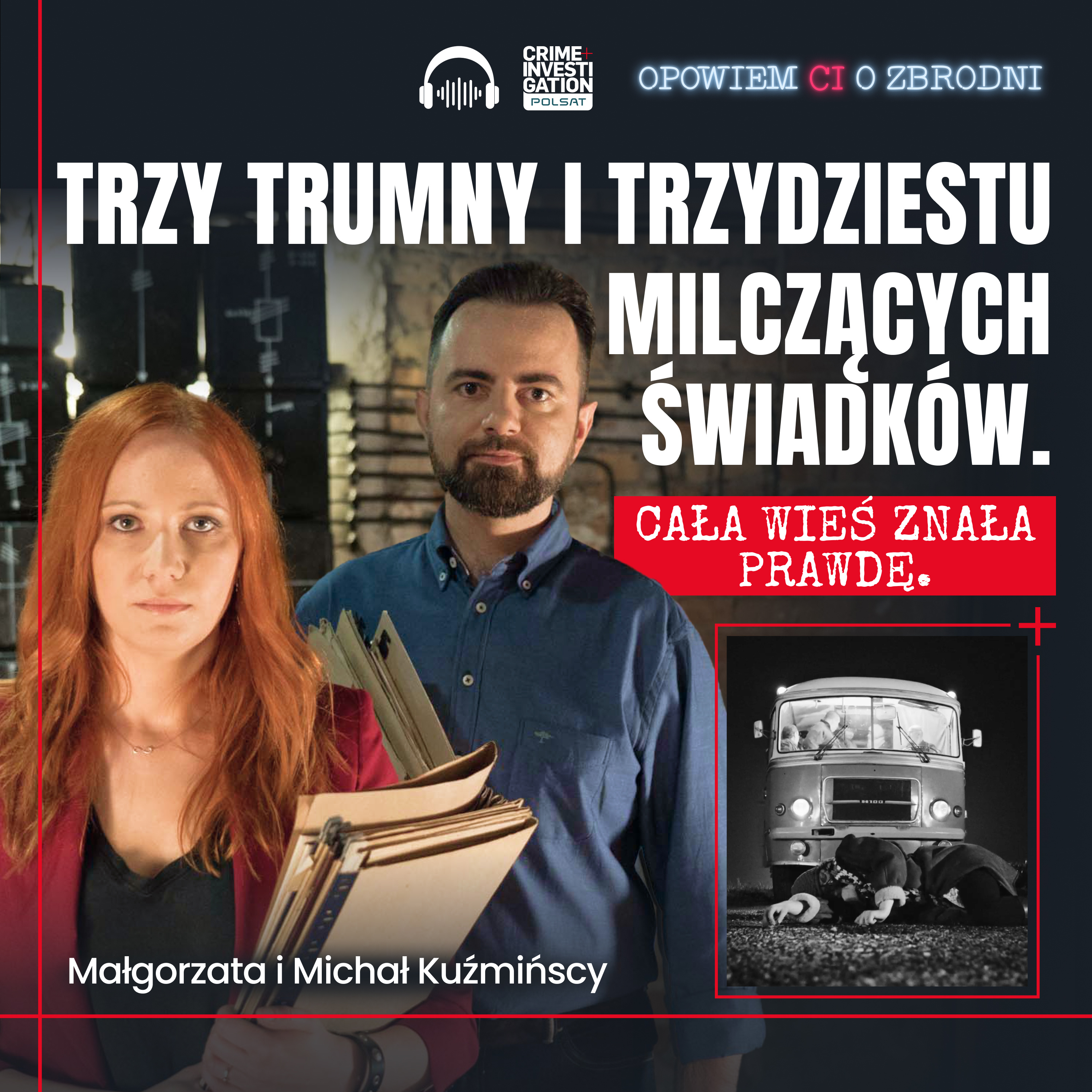 🎙Zbrodnia i zmowa milczenia 30 świadków | PODCAST | Małgorzata i Michał Kuźmińscy Opowiem ci o zbrodni
