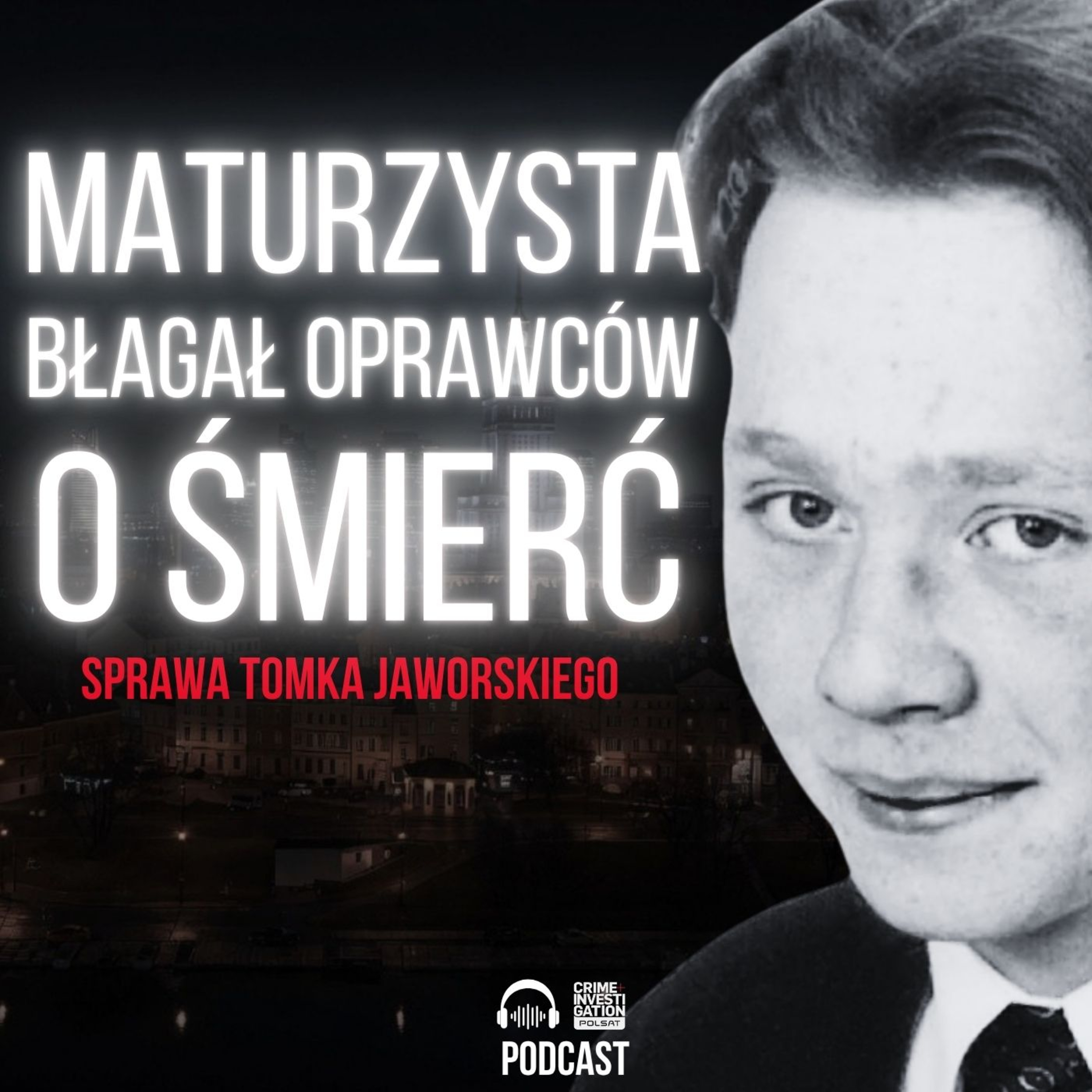 🎙 Najbrutalniejsza sprawa lat 90. w Polsce 🔥 Zabójstwo Tomka Jaworskiego | PODCAST episode artwork