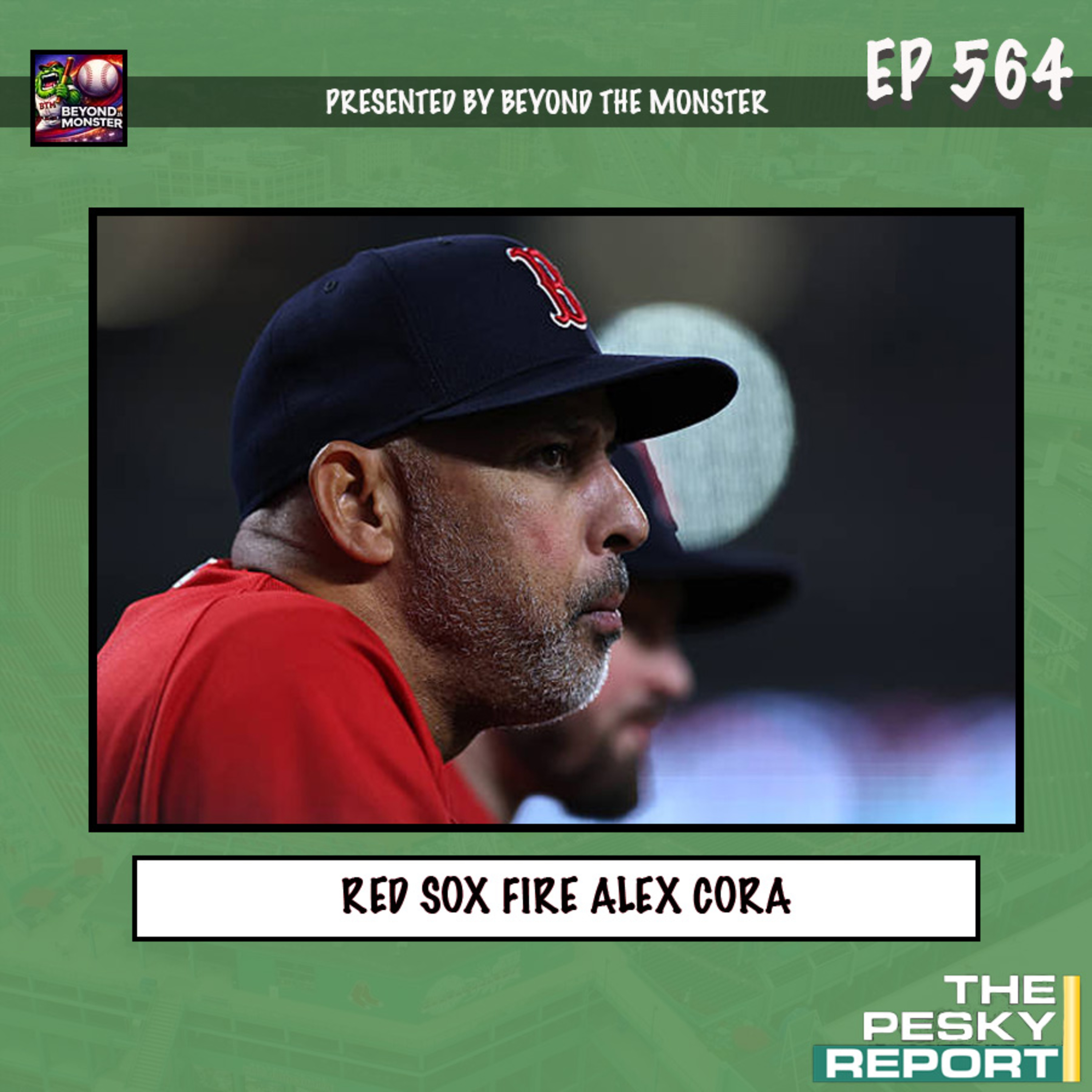 Episode 564: Red Sox Fire Alex Cora