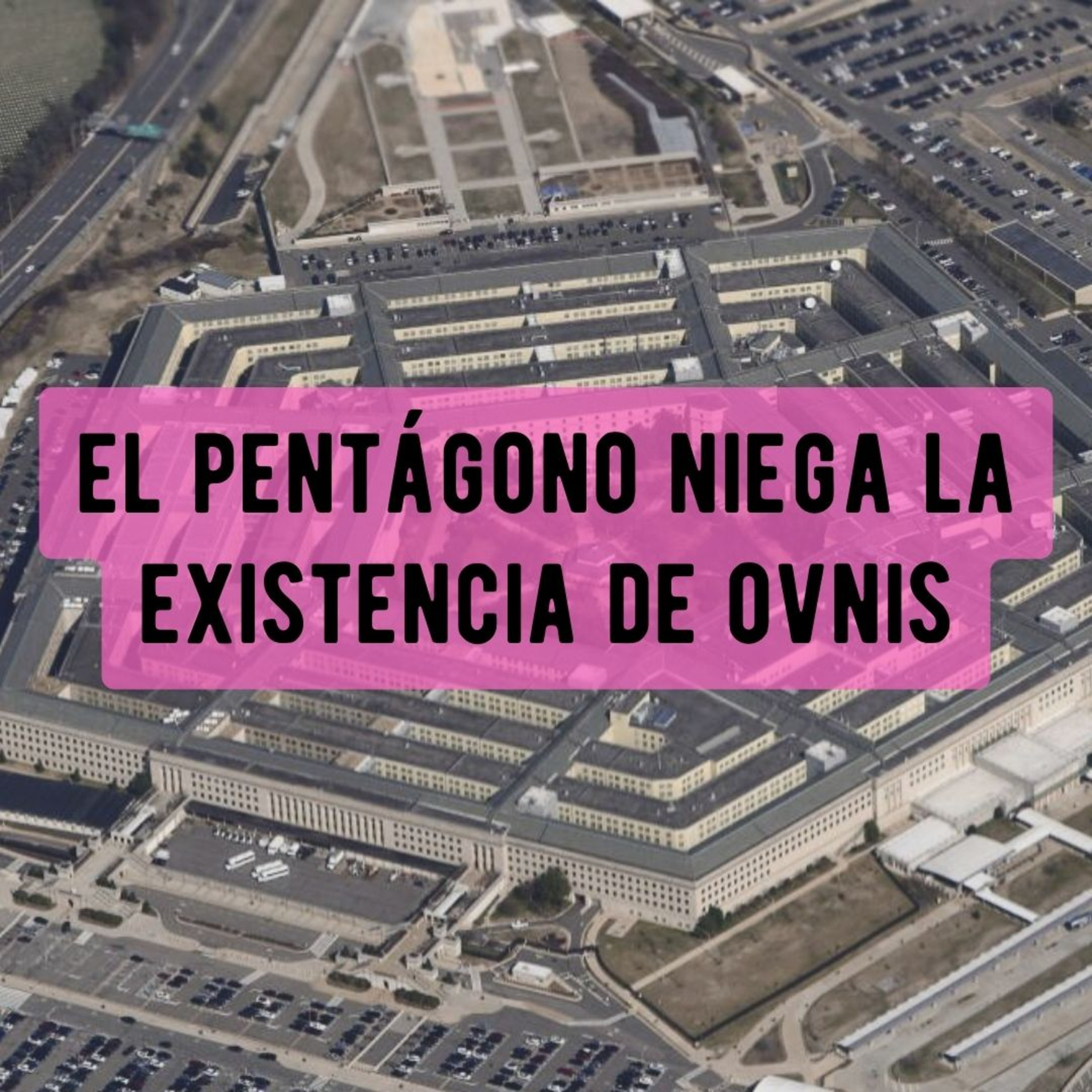 El Pentágono niega la existencia de Ovnis