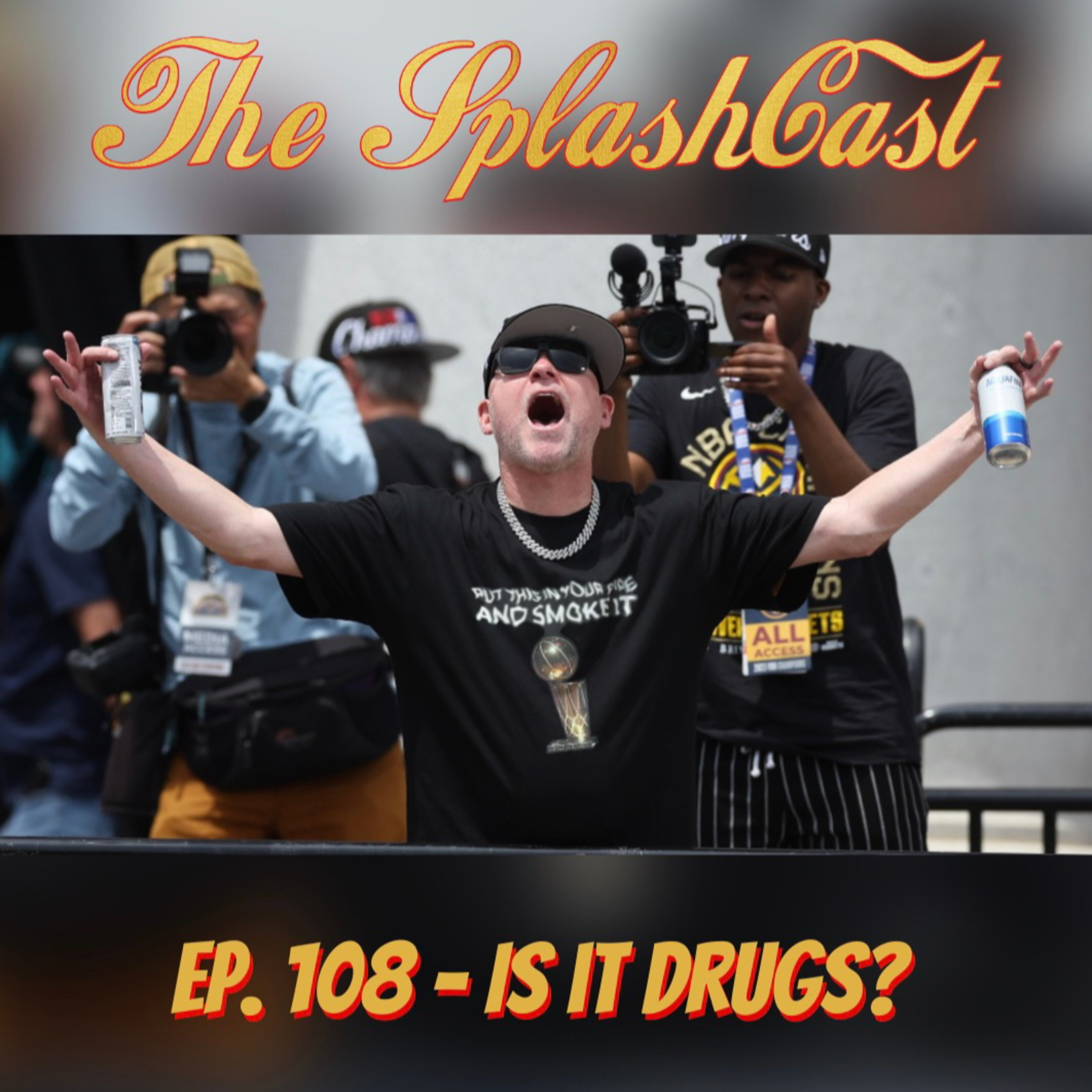 Episode 108 - Is It Drugs?!?! episode artwork