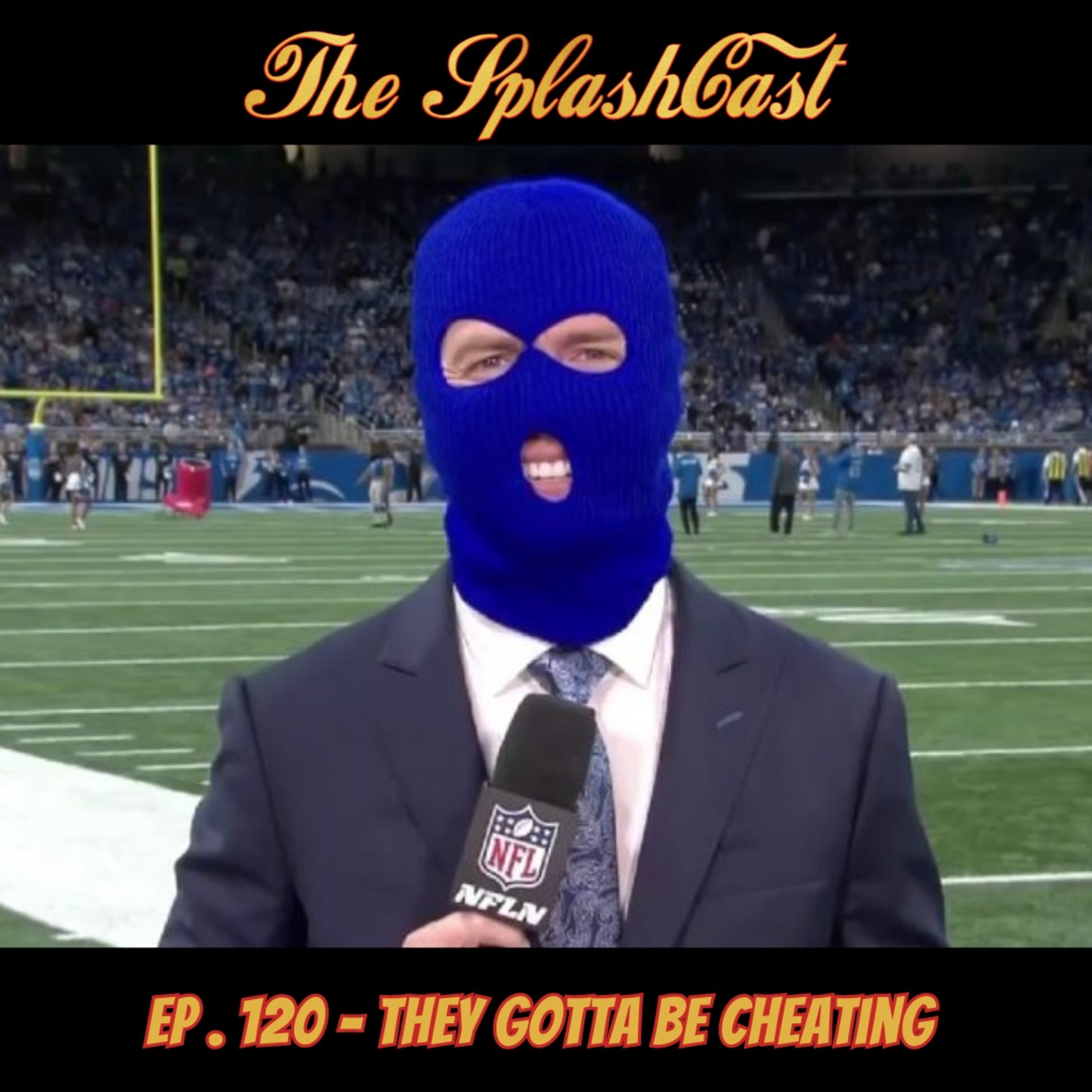 Episode 120: They Gotta Be Cheatin' - Around The League Edition episode artwork