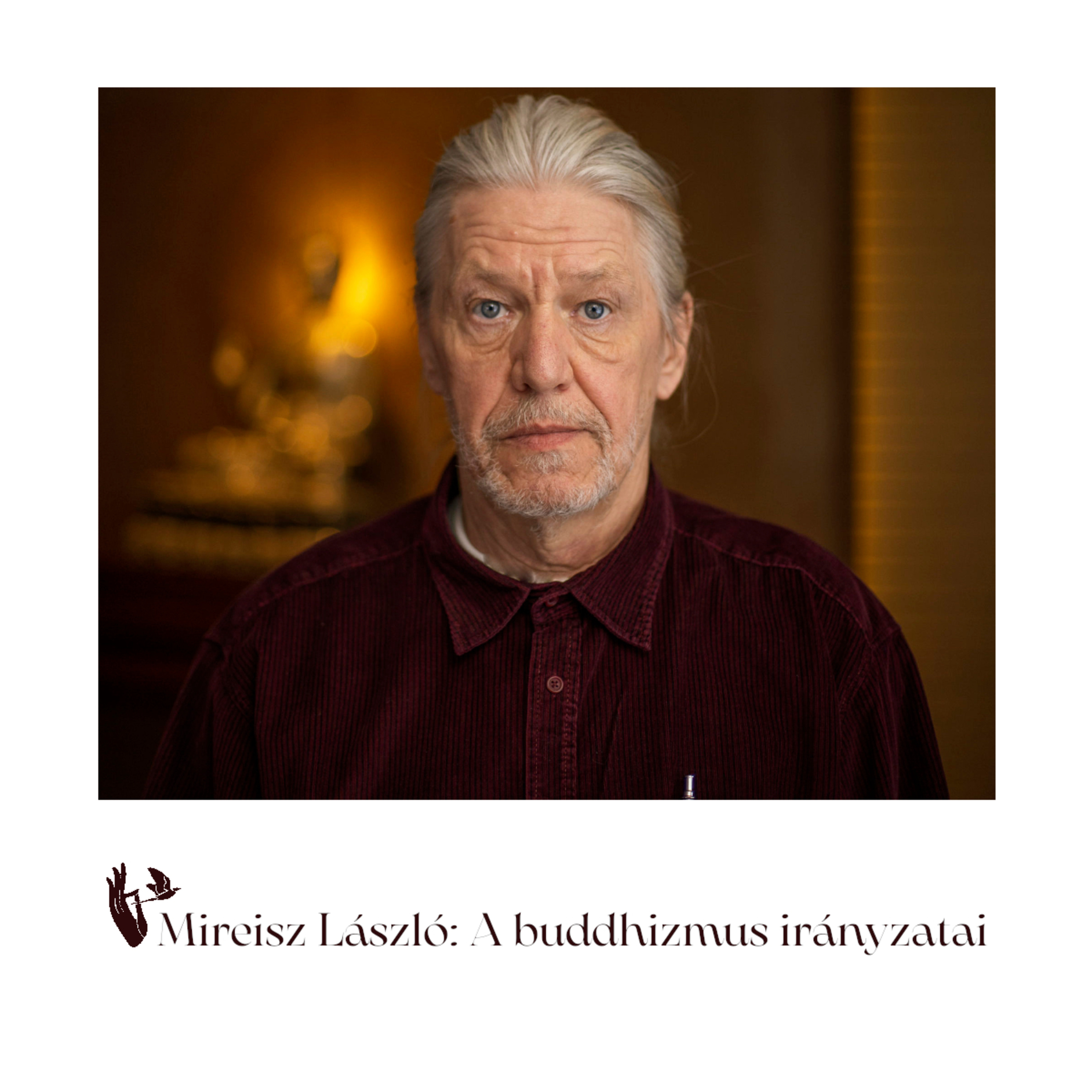 A buddhizmus irányzatai - Mireisz László előadássorozata - 7. rész: Jógácsára I.