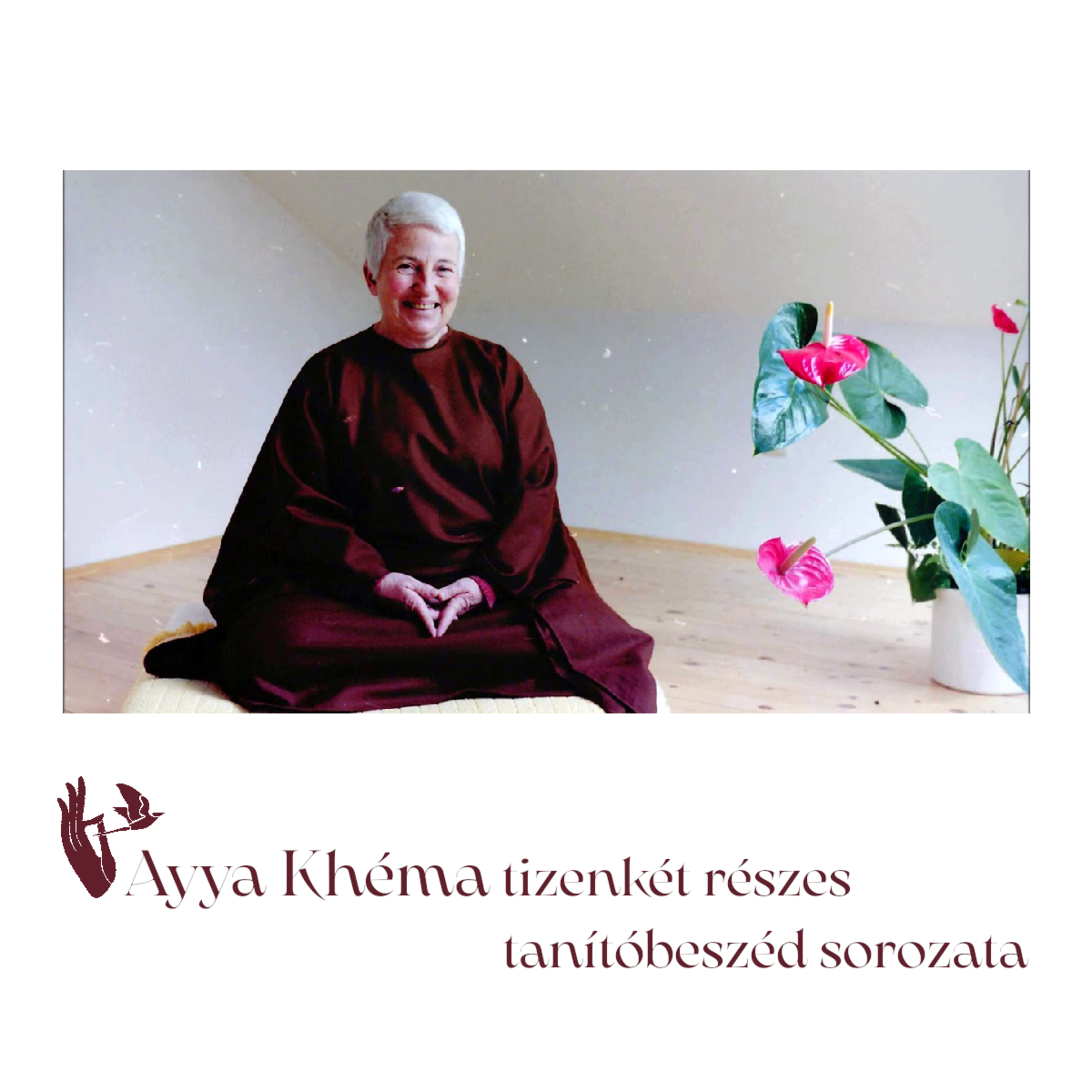 Ayya Khéma 12 részes tanítássorozata 2. rész: Önmagunk elfogadása