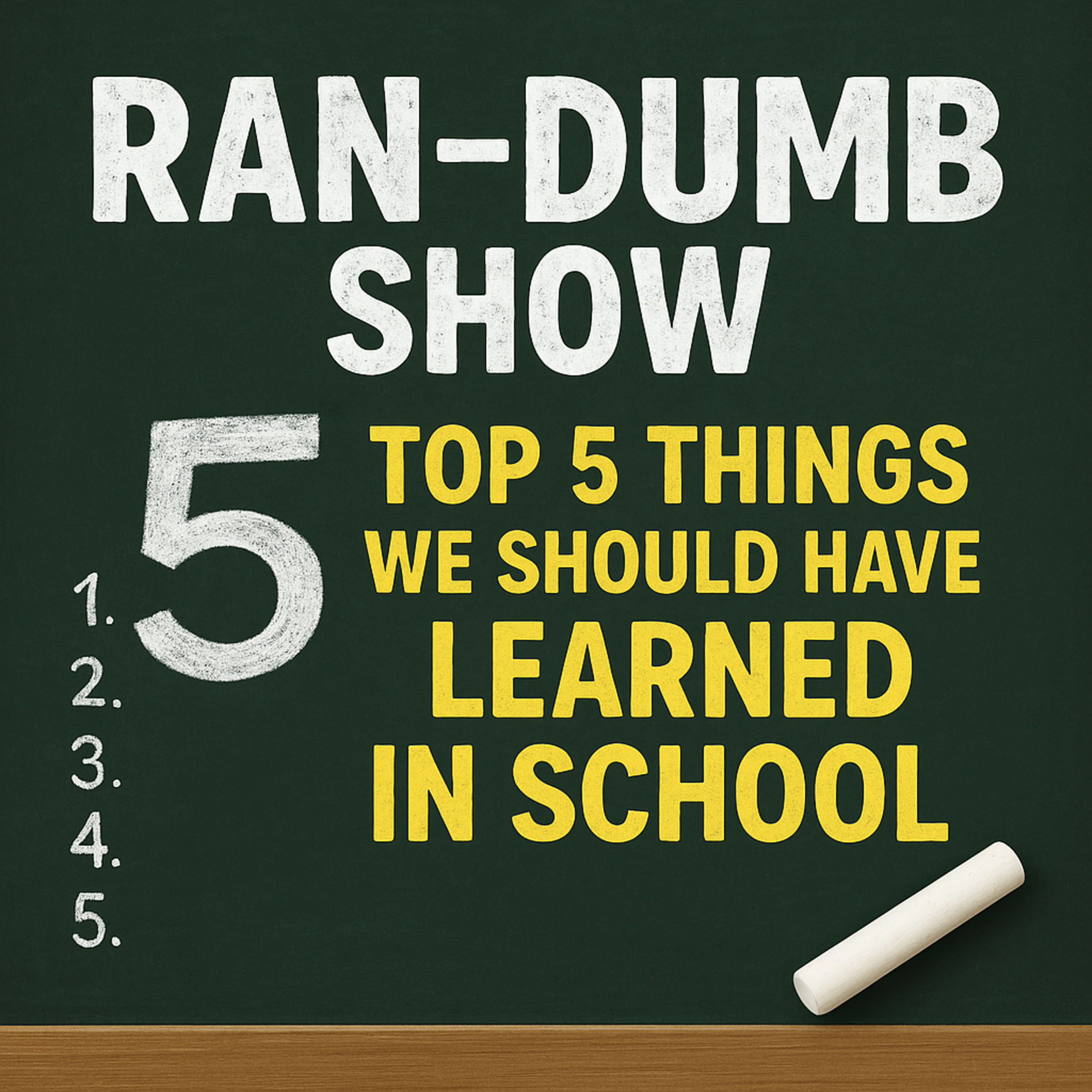 Ran-Dumb Show - Top 5 thing we should have learned in School