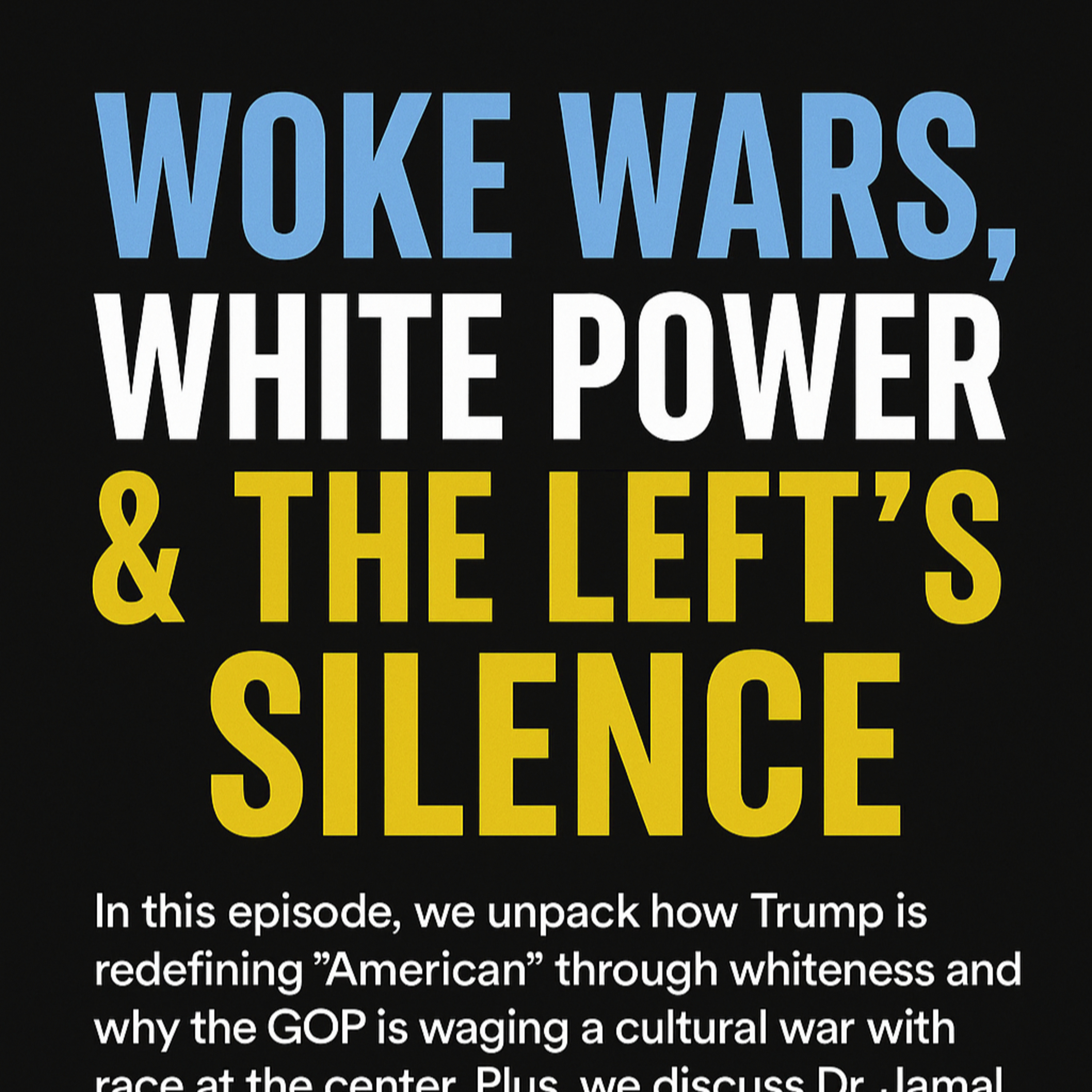 So was about "Race" after all huh? - “Woke Wars, White Power & the Left’s Silence”