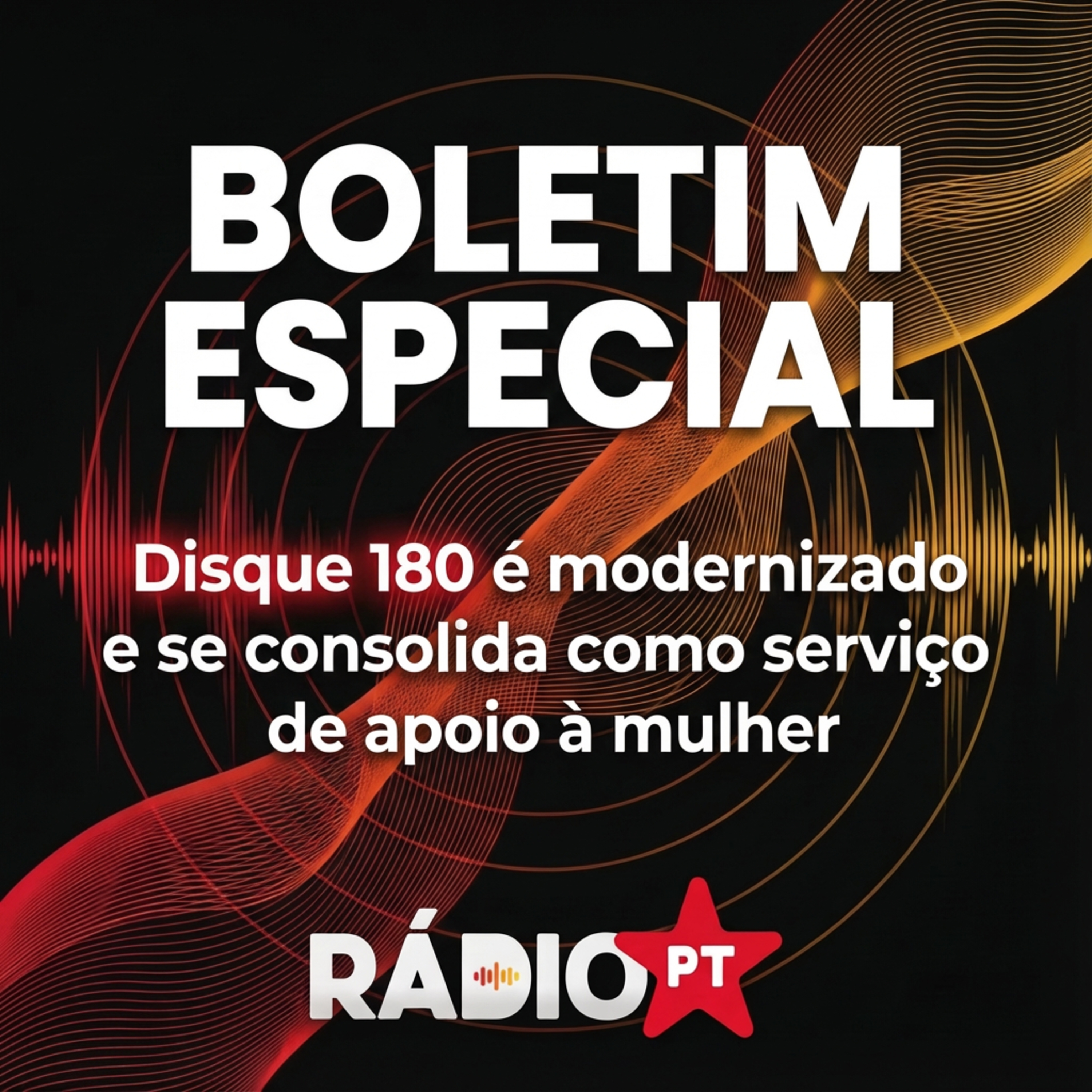 BOLETIM ESPECIAL | Disque 180 é modernizado e se consolida como serviço de apoio à mulher episode artwork