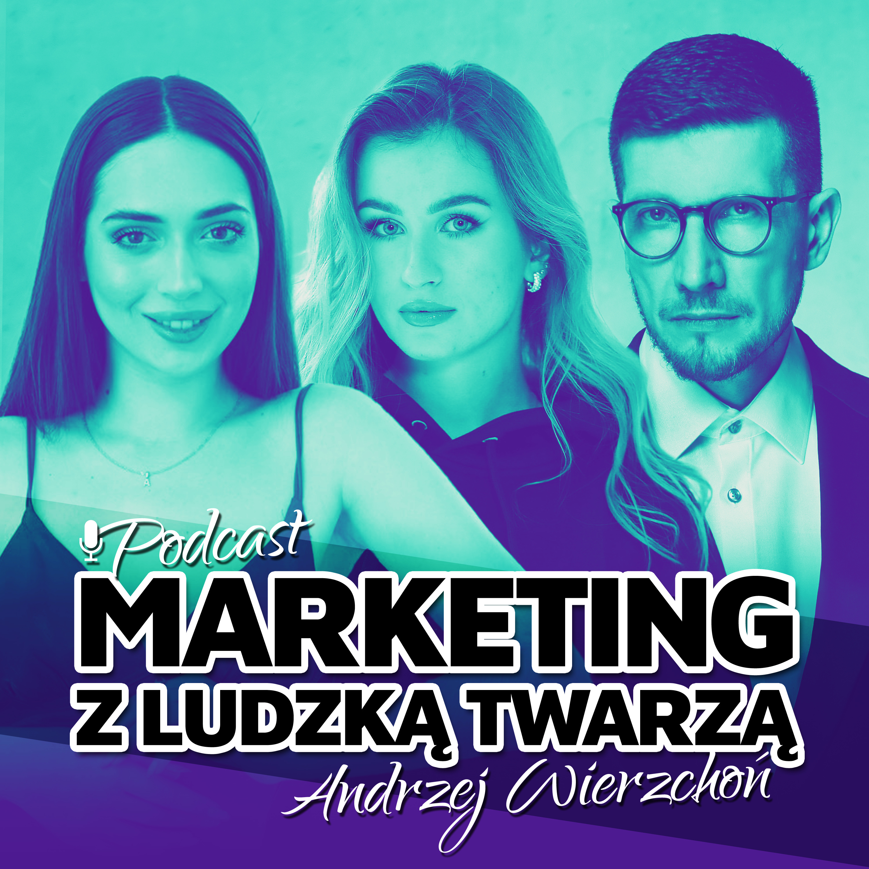 MARKETING Z LUDZKĄ TWARZĄ