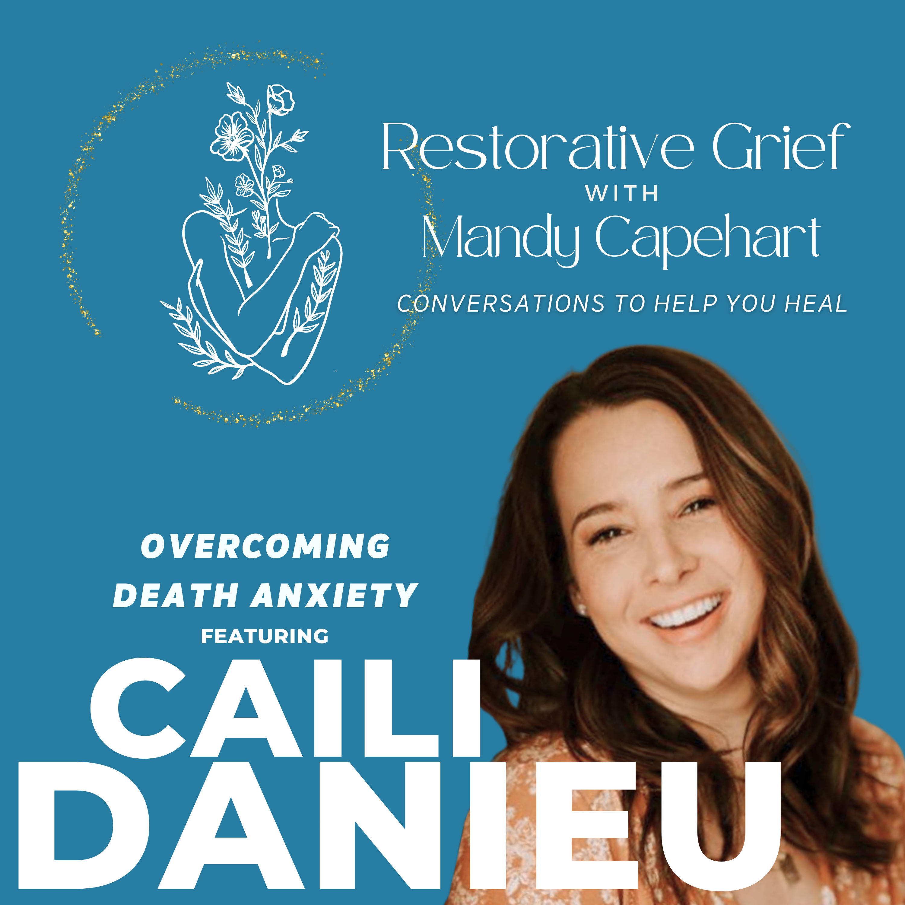 101. Overcoming Death Anxiety with Caili Danieu
