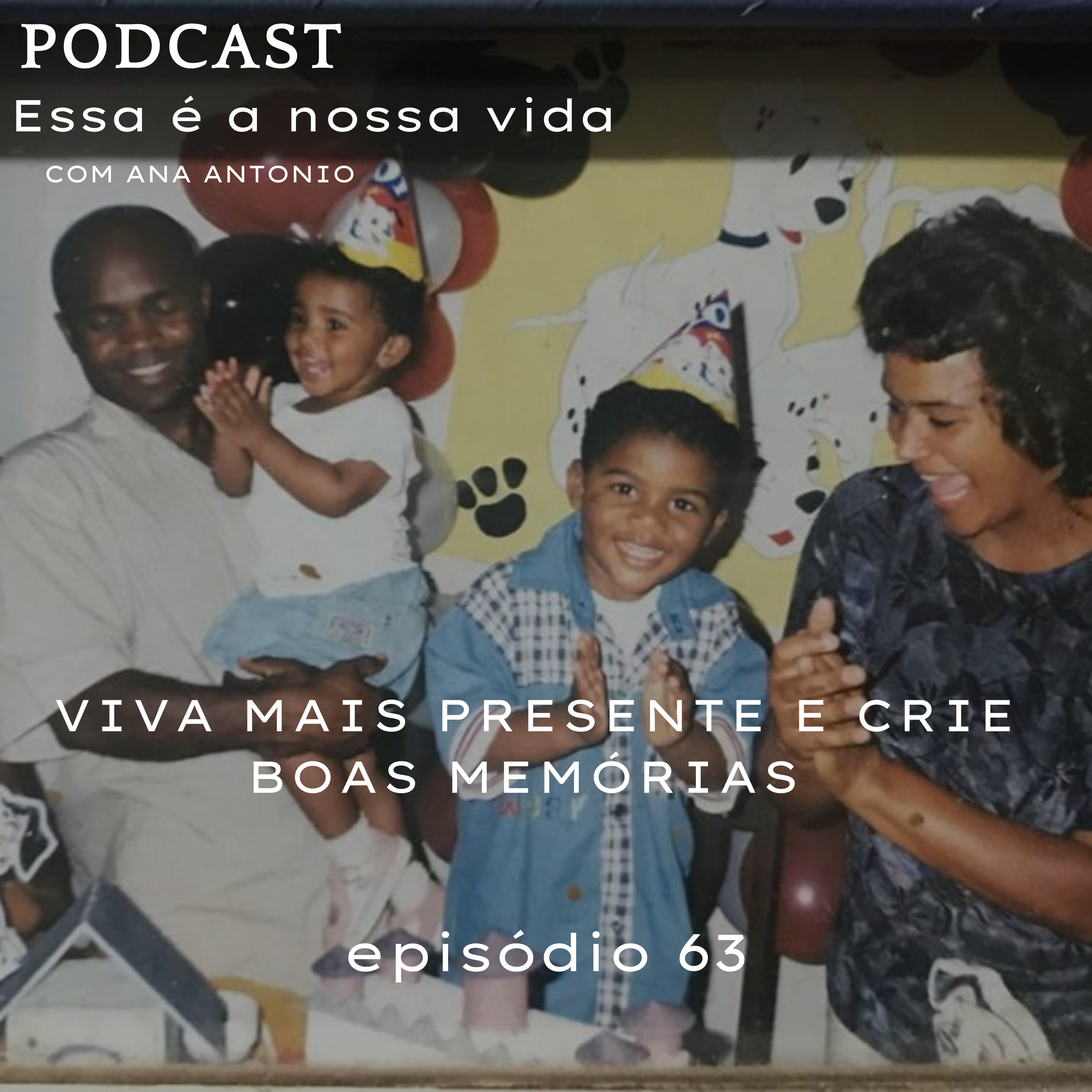 Viva mais presente e crie memórias #63 episode artwork