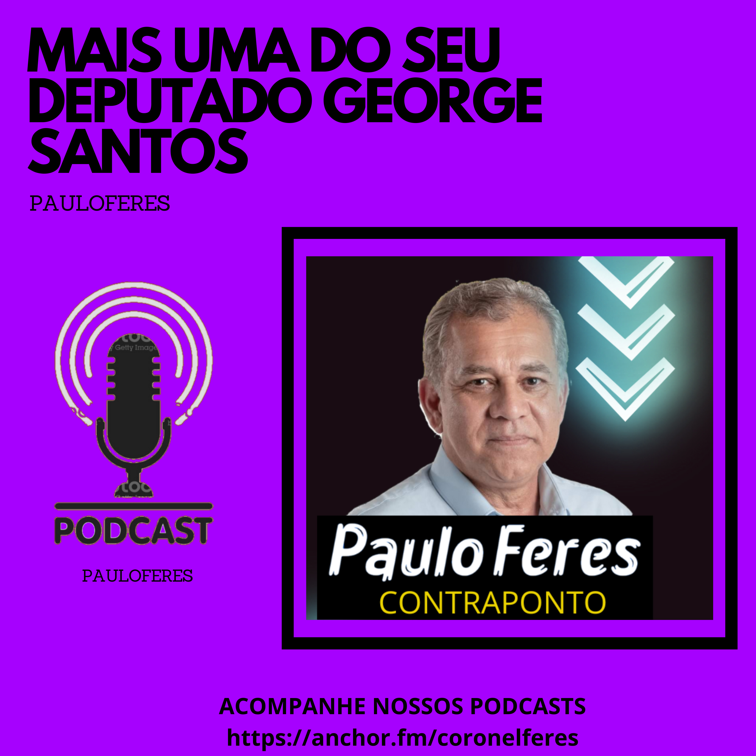 MAIS UMA DO SEU DEPUTADO GEORGE SANTOS 