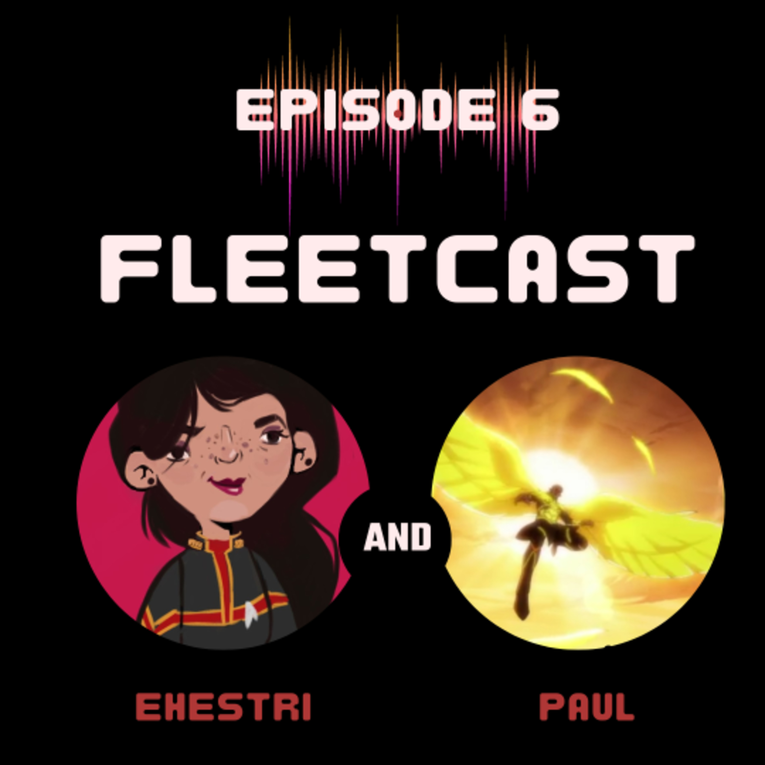 Fleet Cast Discussions - Episode Six