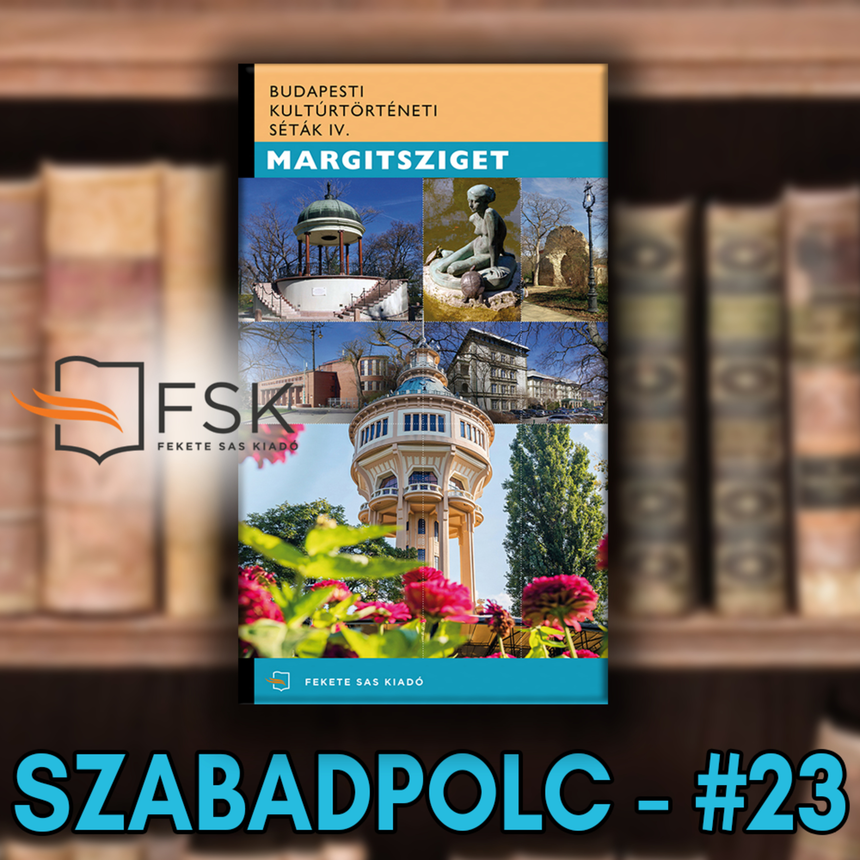 Szabadpolc #23 - Budapesti kultúrtörténeti séták IV.: Margitsziget episode artwork