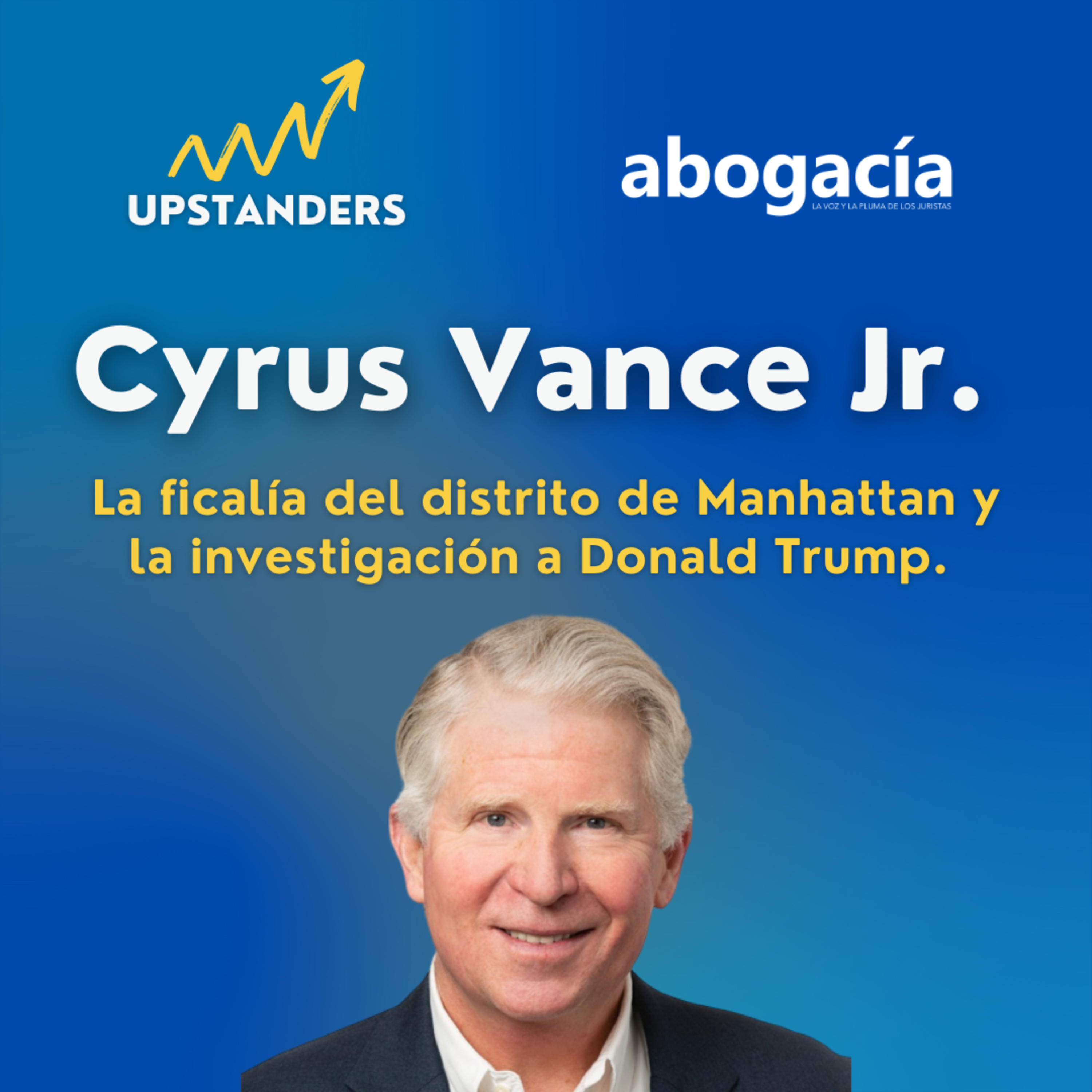 Cyrus Vance Jr.: la fiscalía de Manhattan y el juicio contra Donald Trump