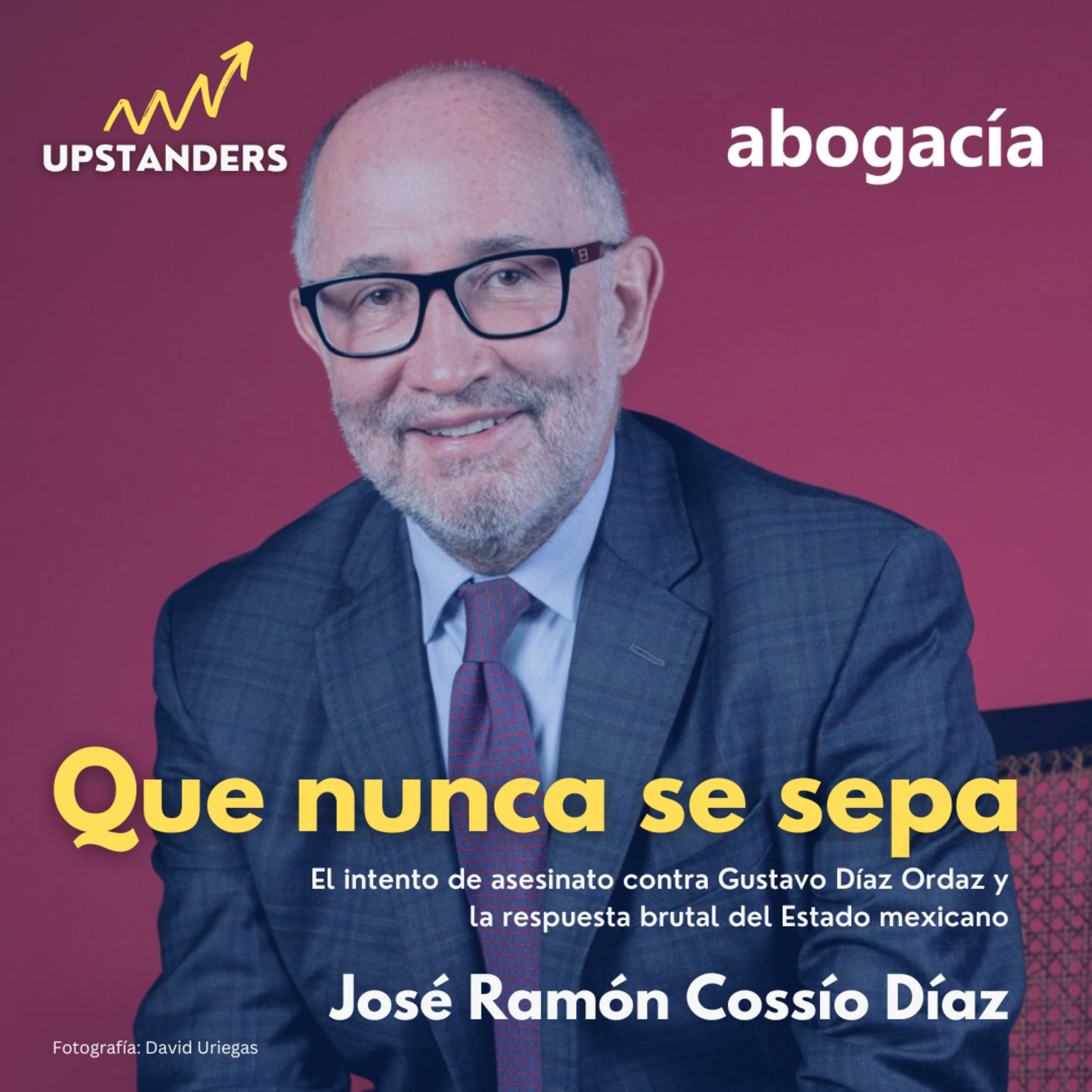 Que nunca se sepa con José Ramón Cossío Díaz
