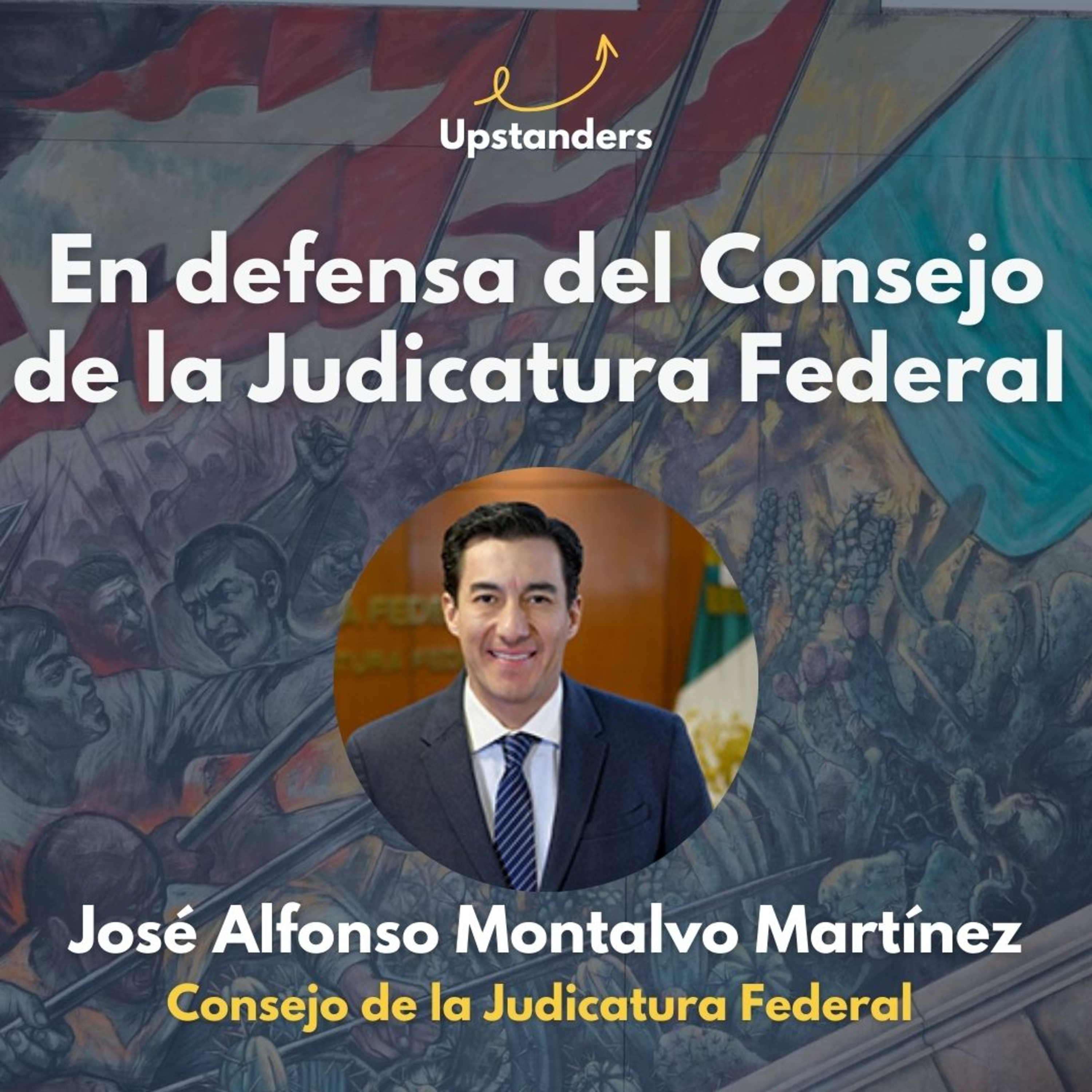 José Alfonso Montalvo Martínez: en defensa del CJF