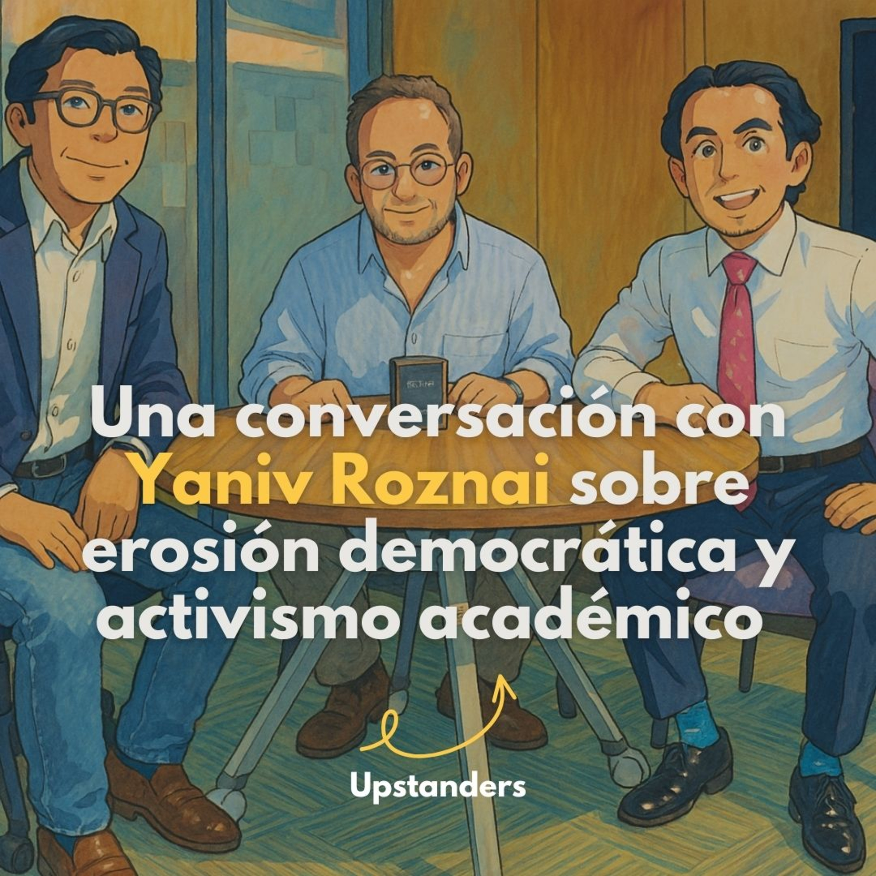 Una conversación con Yaniv Roznai sobre erosión democrática y activismo académico Pt. 1