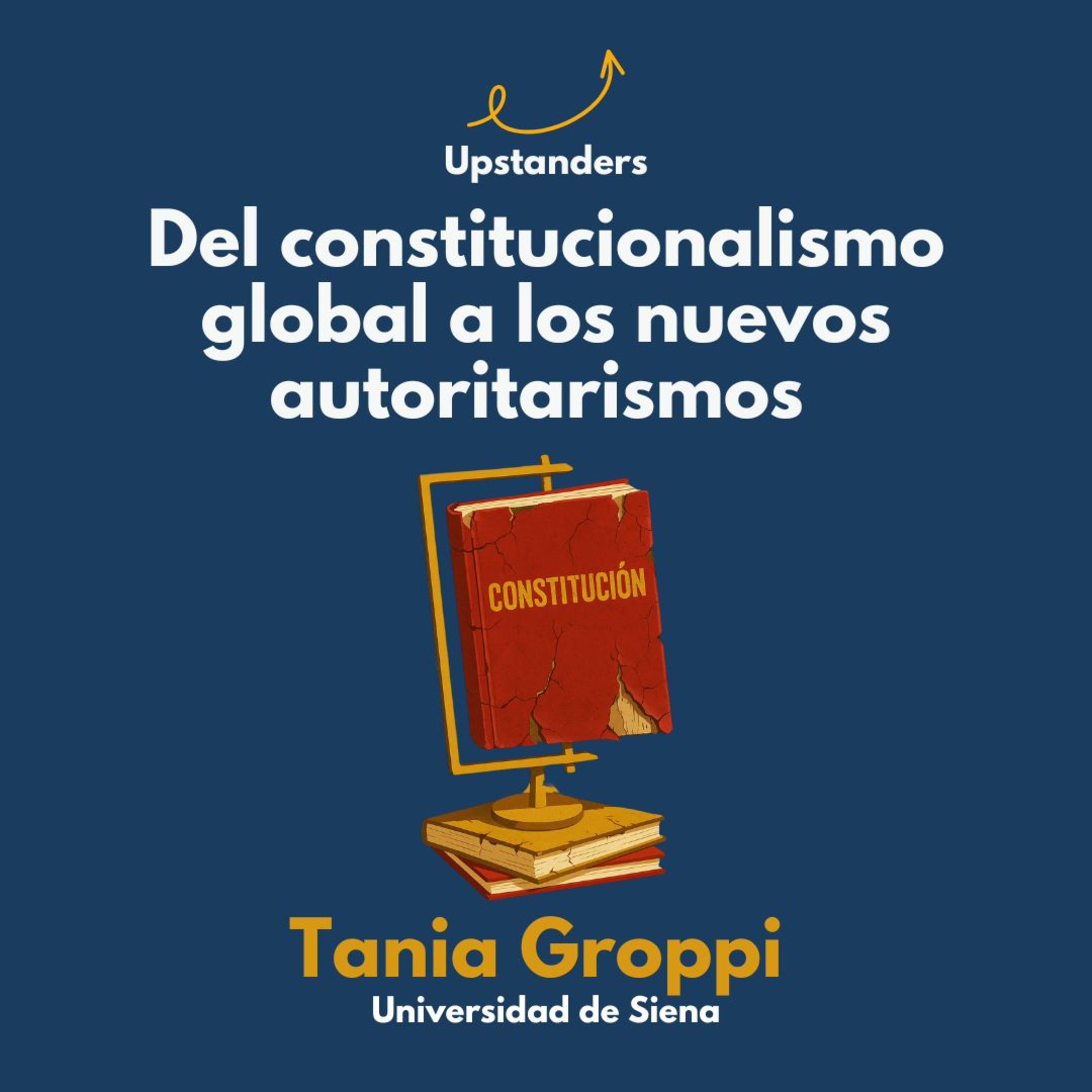 Tania Groppi: del constitucionalismo global a los nuevos autoritarismos
