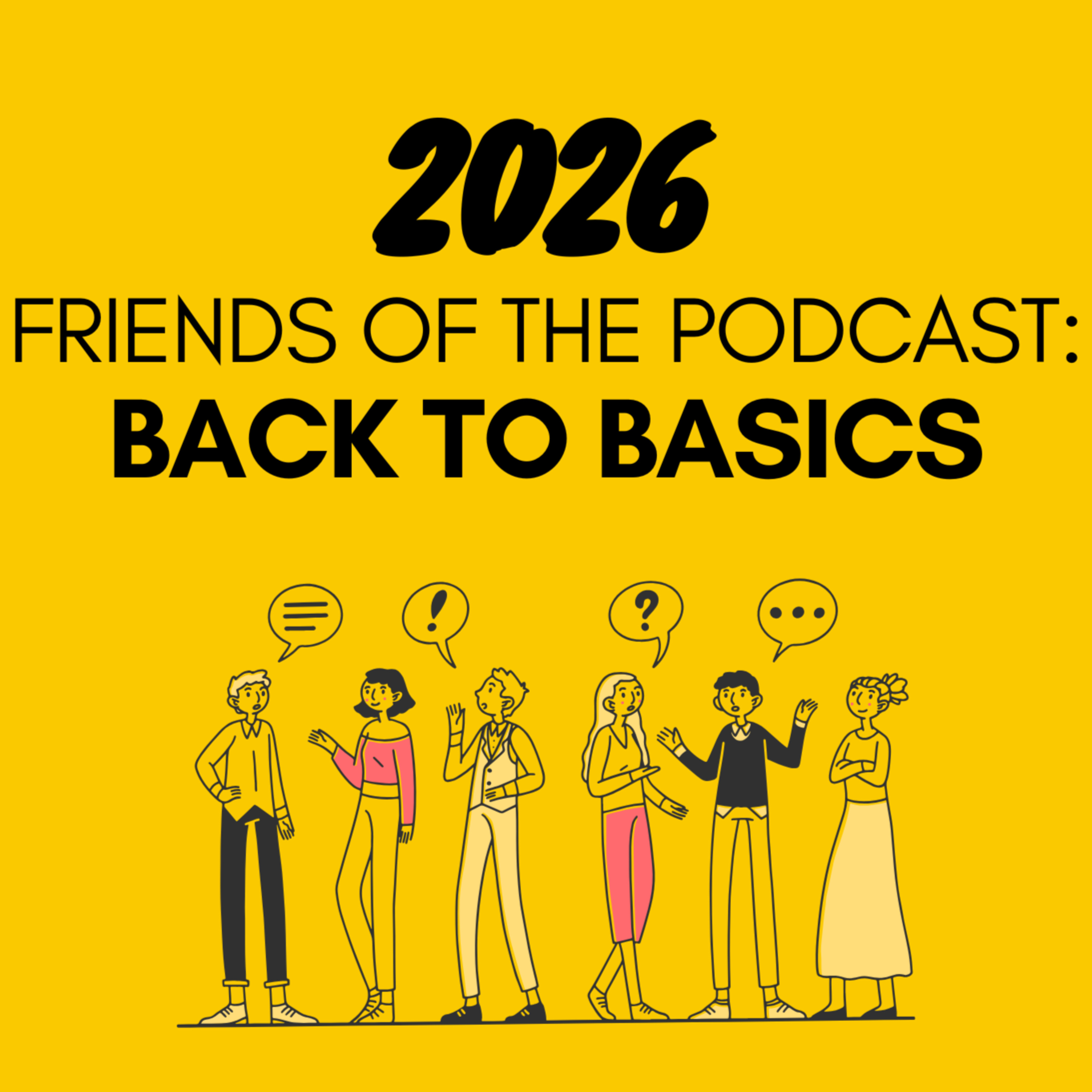 E79 — 2026 Friends of the Podcast: Back to Basics episode artwork