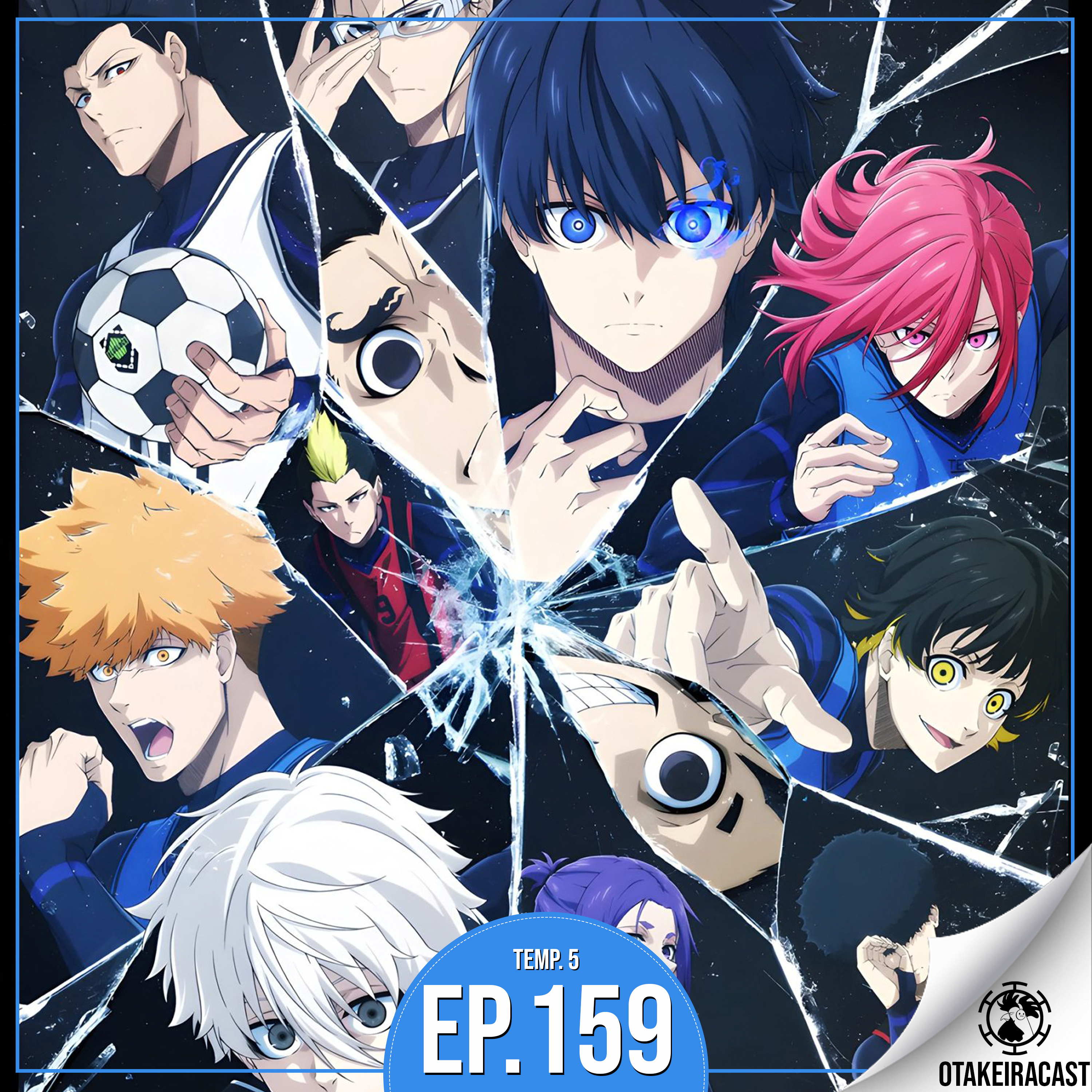 OtakeiraCast - Ep.159 - Pronto para colocar o time de Blue Lock em campo? episode artwork