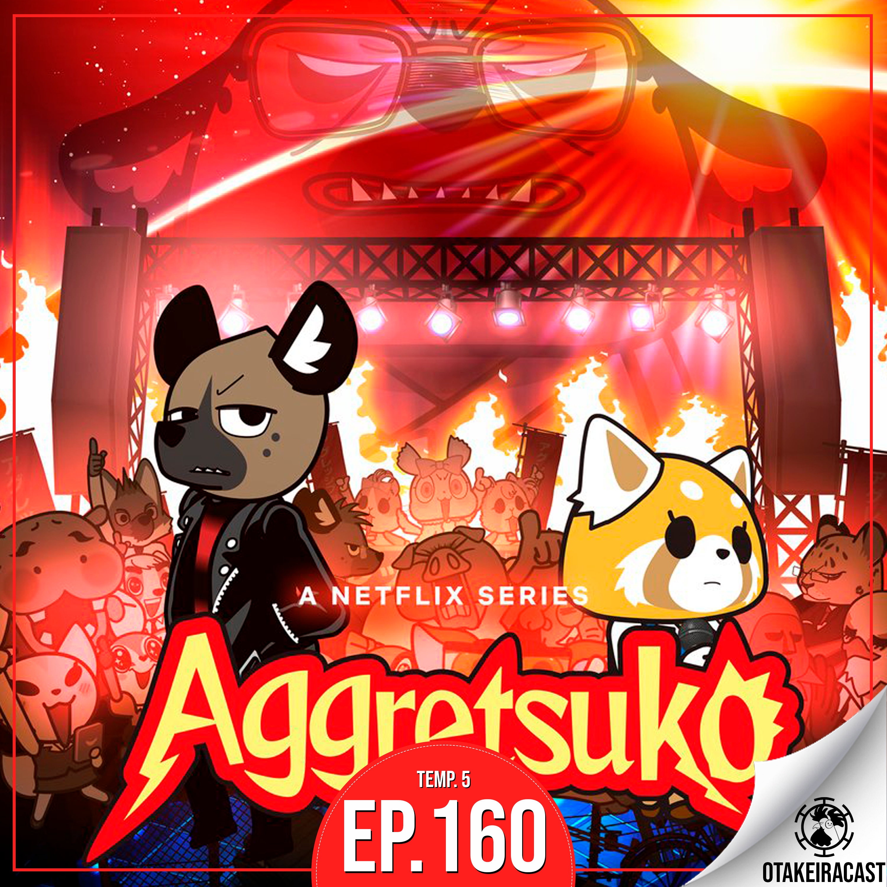 OtakeiraCast - Ep.160 - Pronto para bater o ponto pela última vez em Aggretsuko? episode artwork