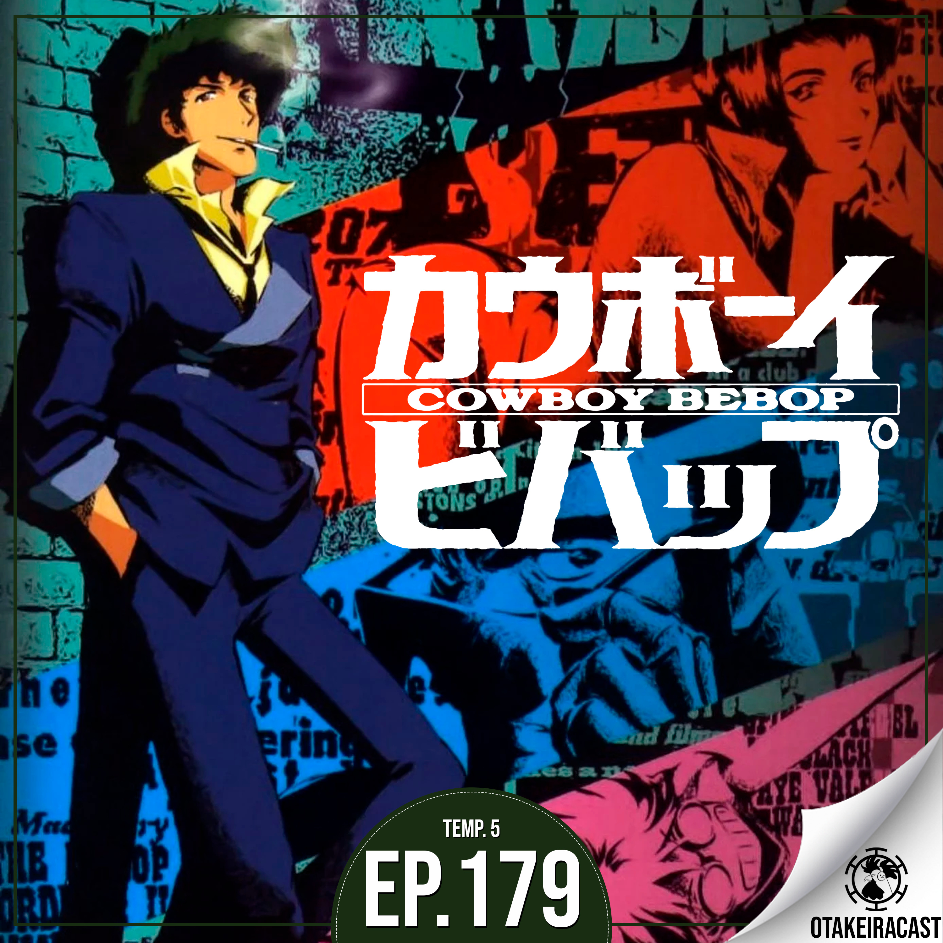 OtakeiraCast - Ep.179 - Pronto para ser tornar um menino vaca em Cowboy Bebop? episode artwork
