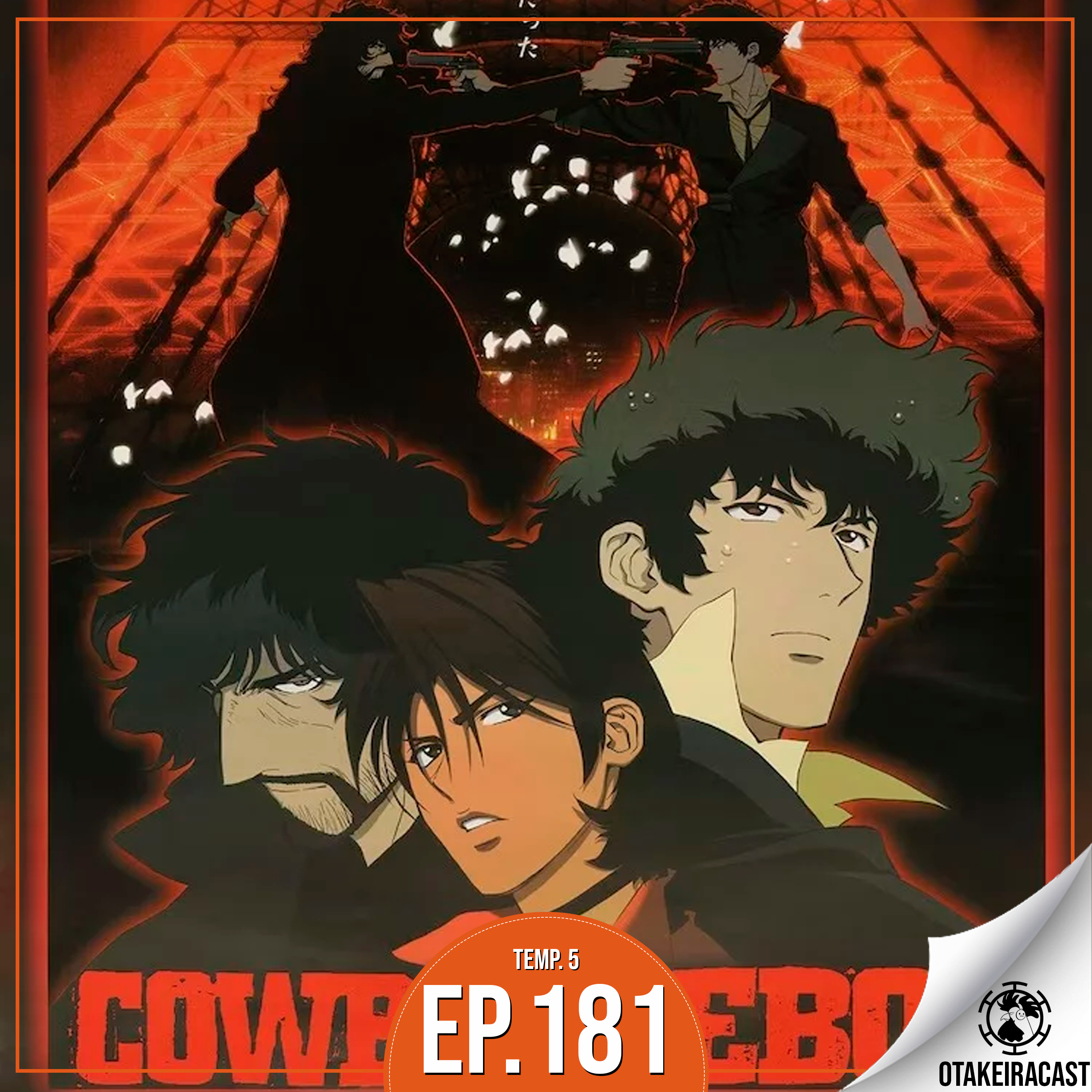 OtakeiraCast - Ep.181 - Quem está batendo nas portas do paraíso em Cowboy Bebop O filme? episode artwork