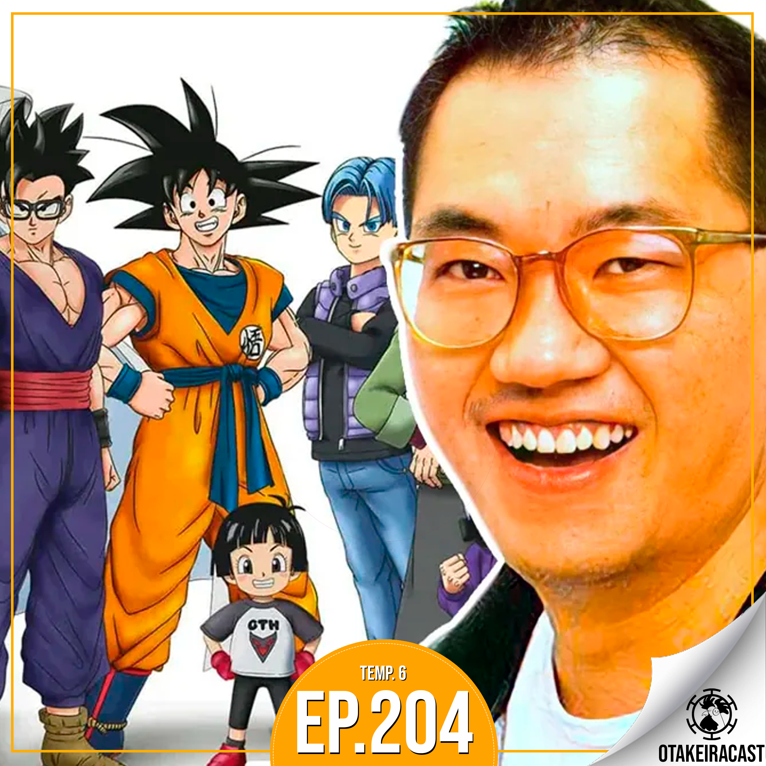 OtakeiraCast - Ep.204 - Akira Toriyama: O homem que fez o mundo levantar as mãos pro céu! episode artwork
