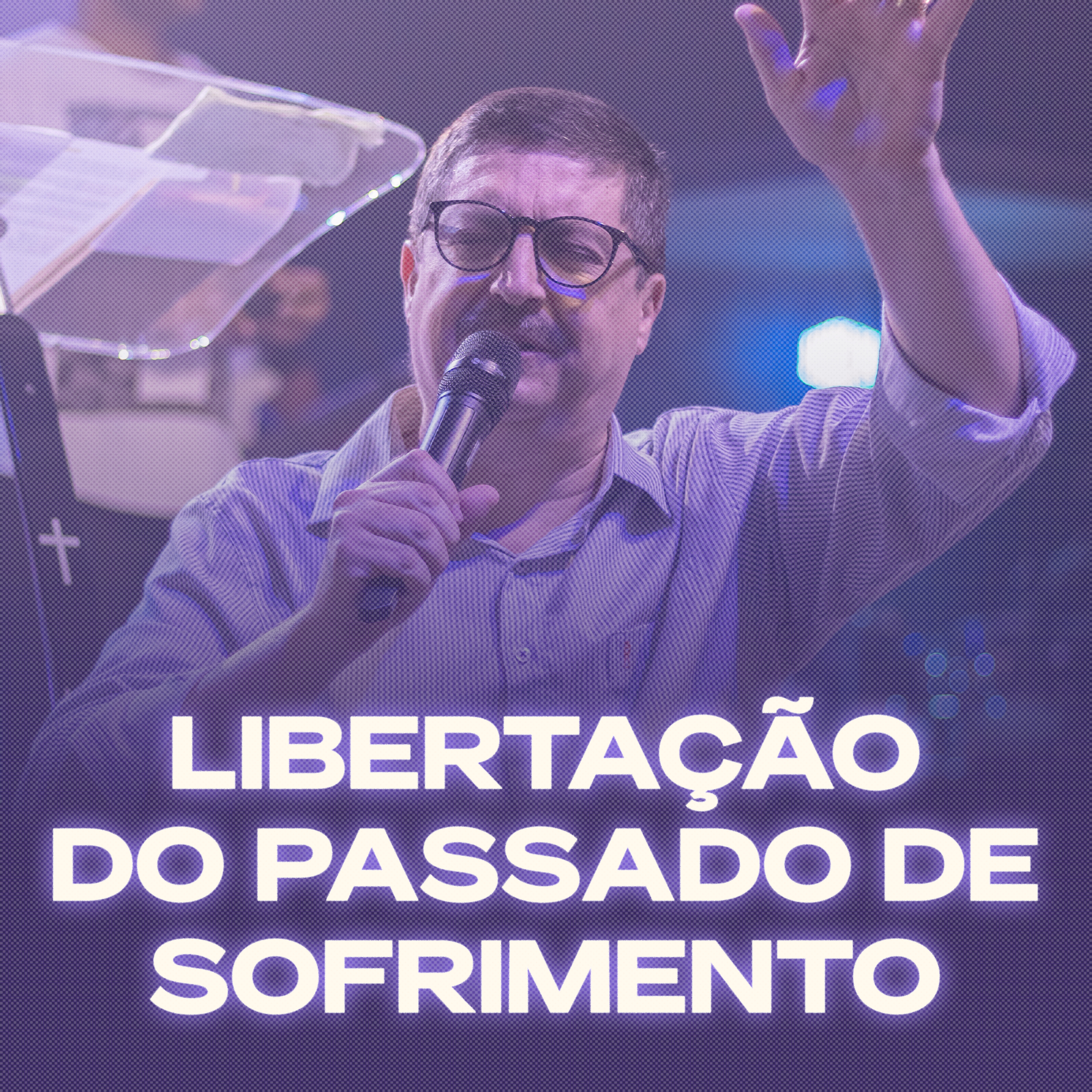 LIBERTAÇÃO DO PASSADO DE SOFRIMENTO episode artwork