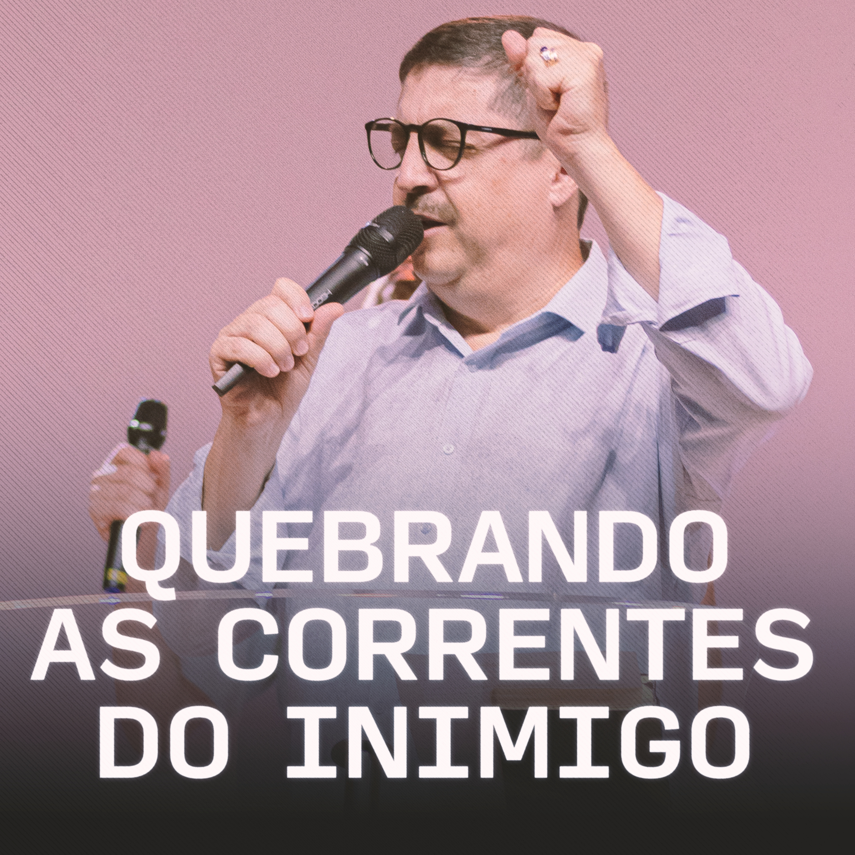 QUEBRANDO AS CORRENTES DO INIMIGO episode artwork