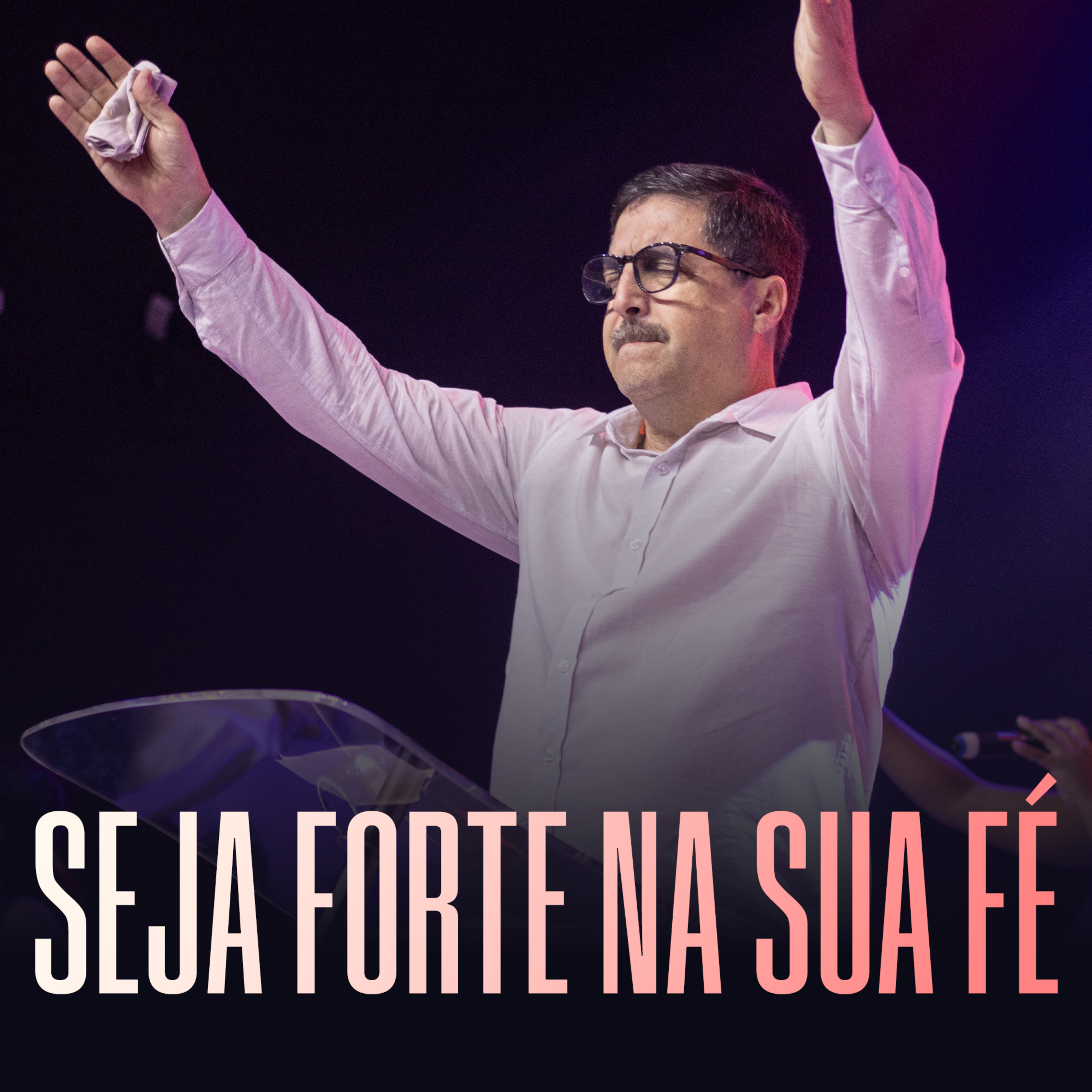 SEJA FORTE NA SUA FÉ episode artwork