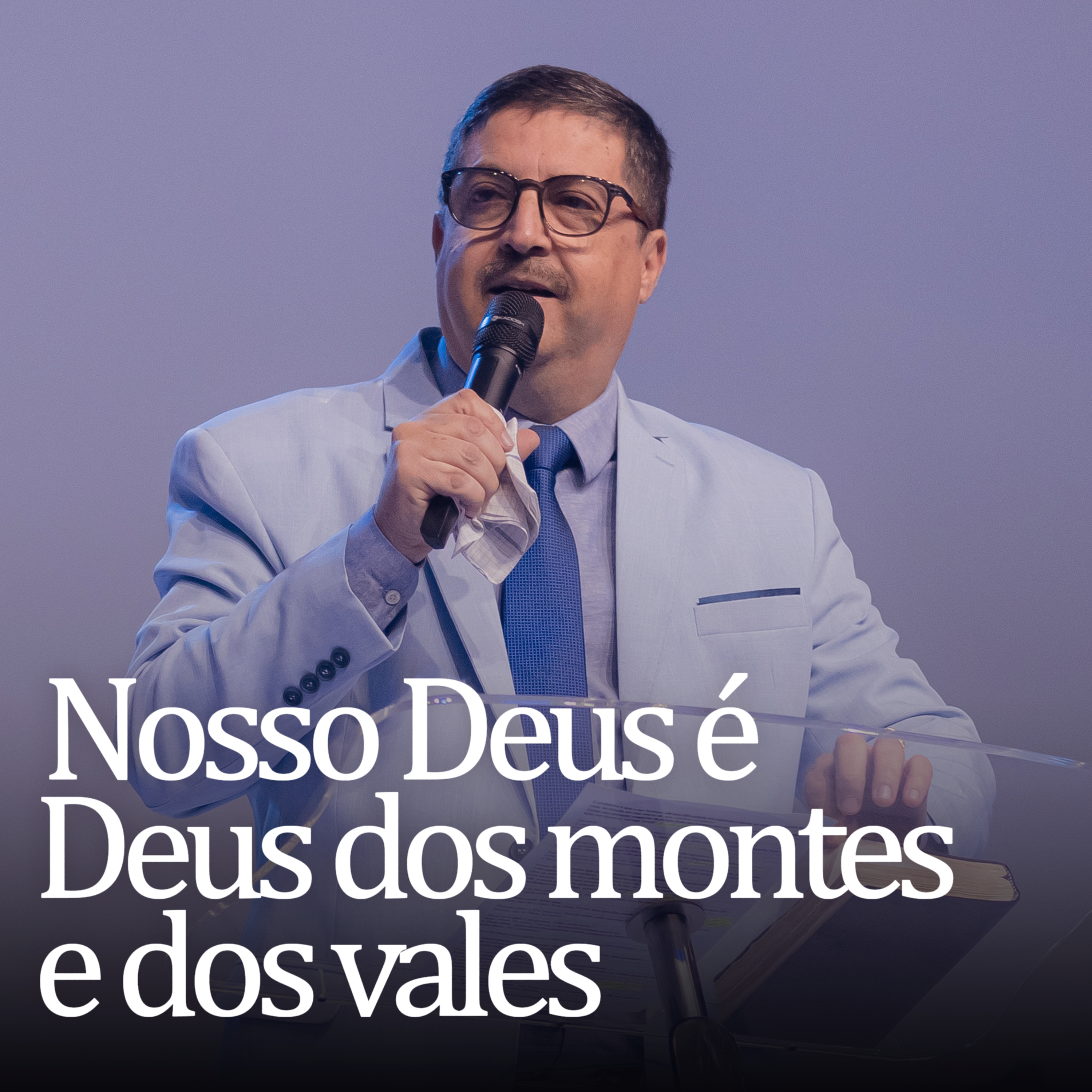 NOSSO DEUS É DEUS DOS MONTES E DOS VALES episode artwork