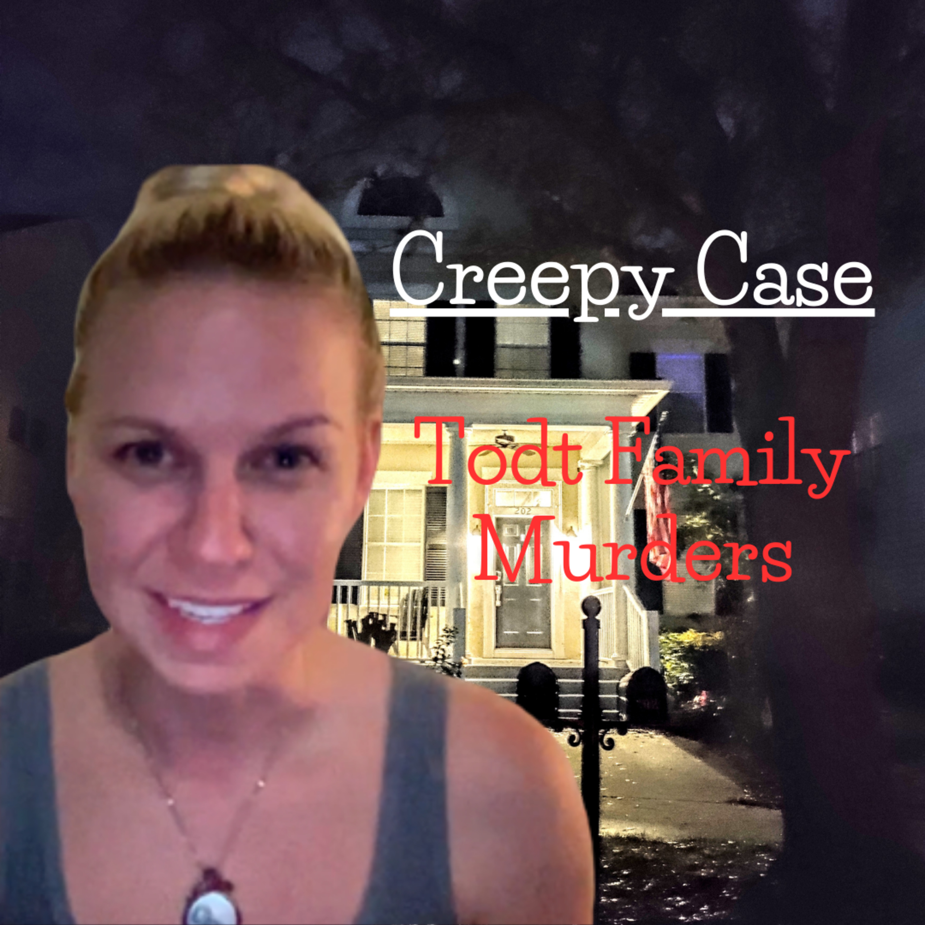 Creepy Case: Todt Family Murders