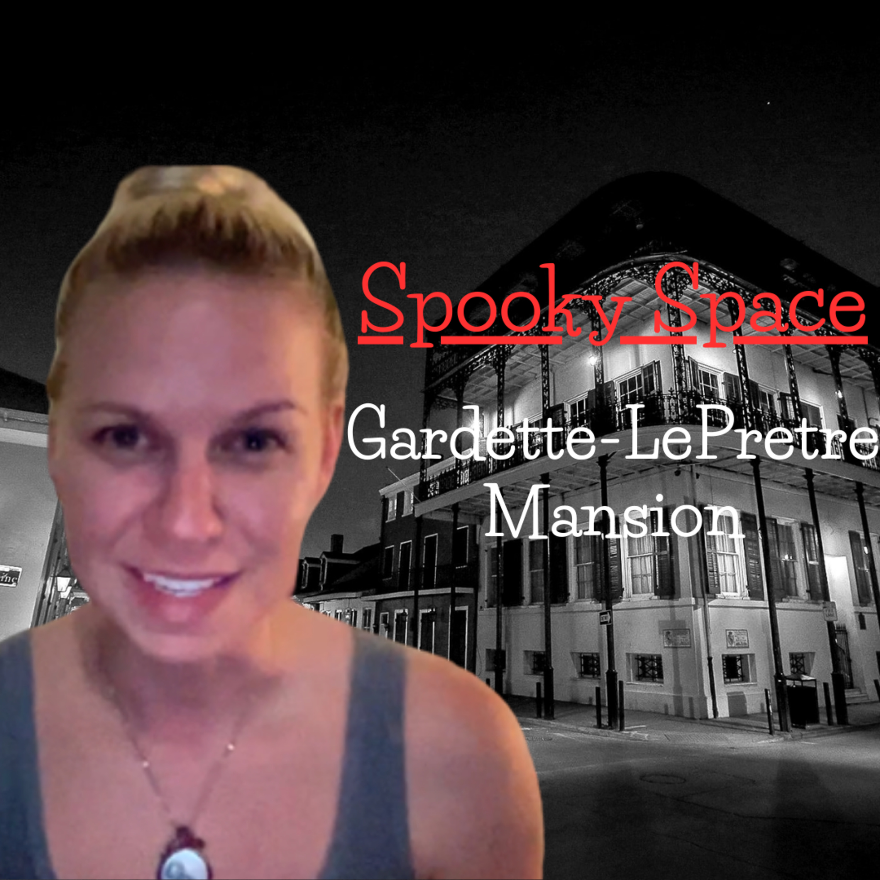 Spooky Space: Gardette-LePretre Mansion episode artwork