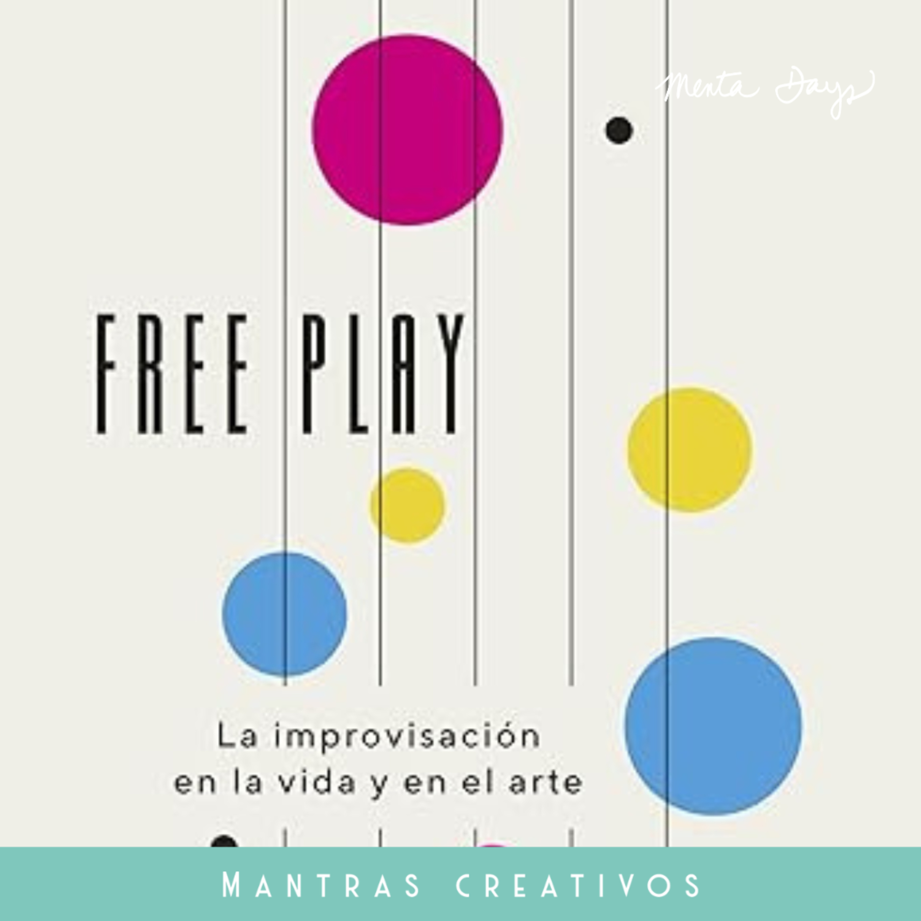 Ep: 87: "Free Play es una invitación a improvisar" de Stephen Nachmanovitch