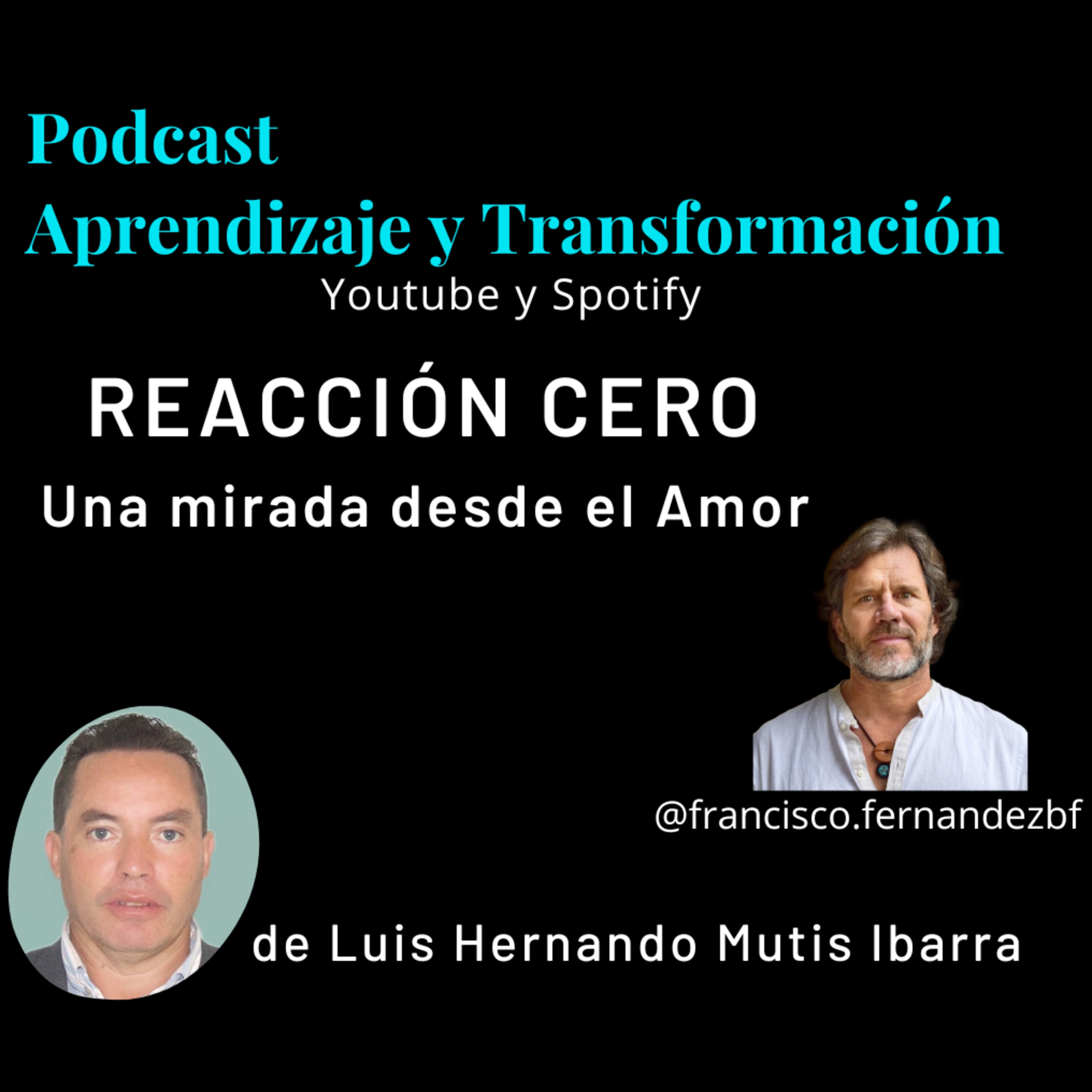 REACCIÓN CERO - 7 Oportunidades para comprendernos - ep3 - Luis Hernando Mutis Ibarra