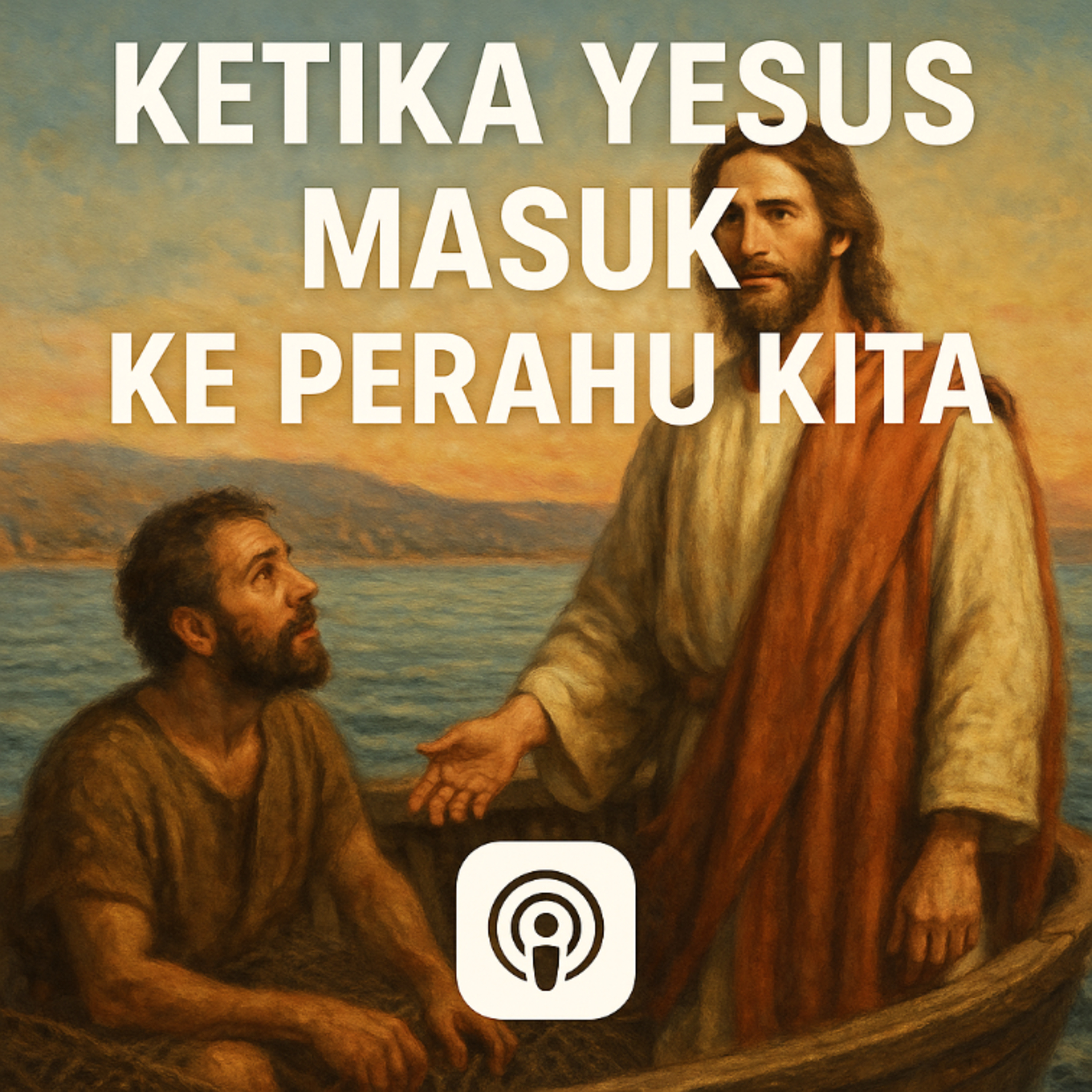 04.09.25 Ketika Yesus Masuk ke Perahu Kita episode artwork