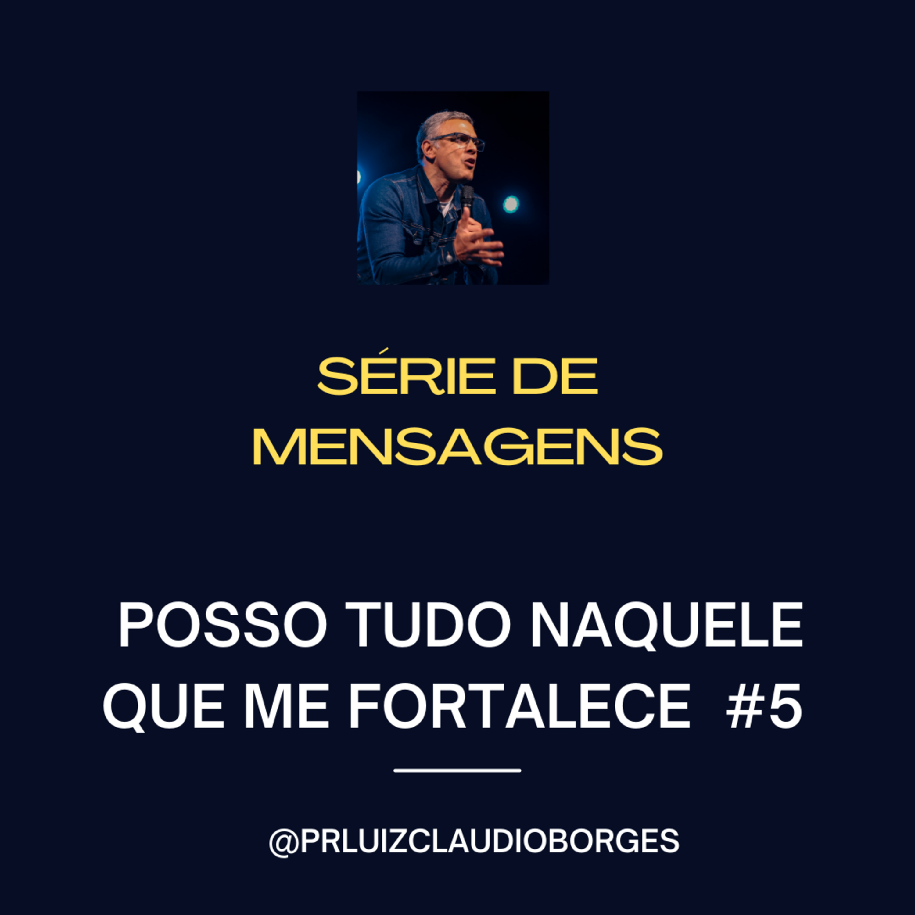 SÉRIE DE MENSAGENS - #5 POSSO TUDO NAQUELE QUE ME FORTALECE episode artwork