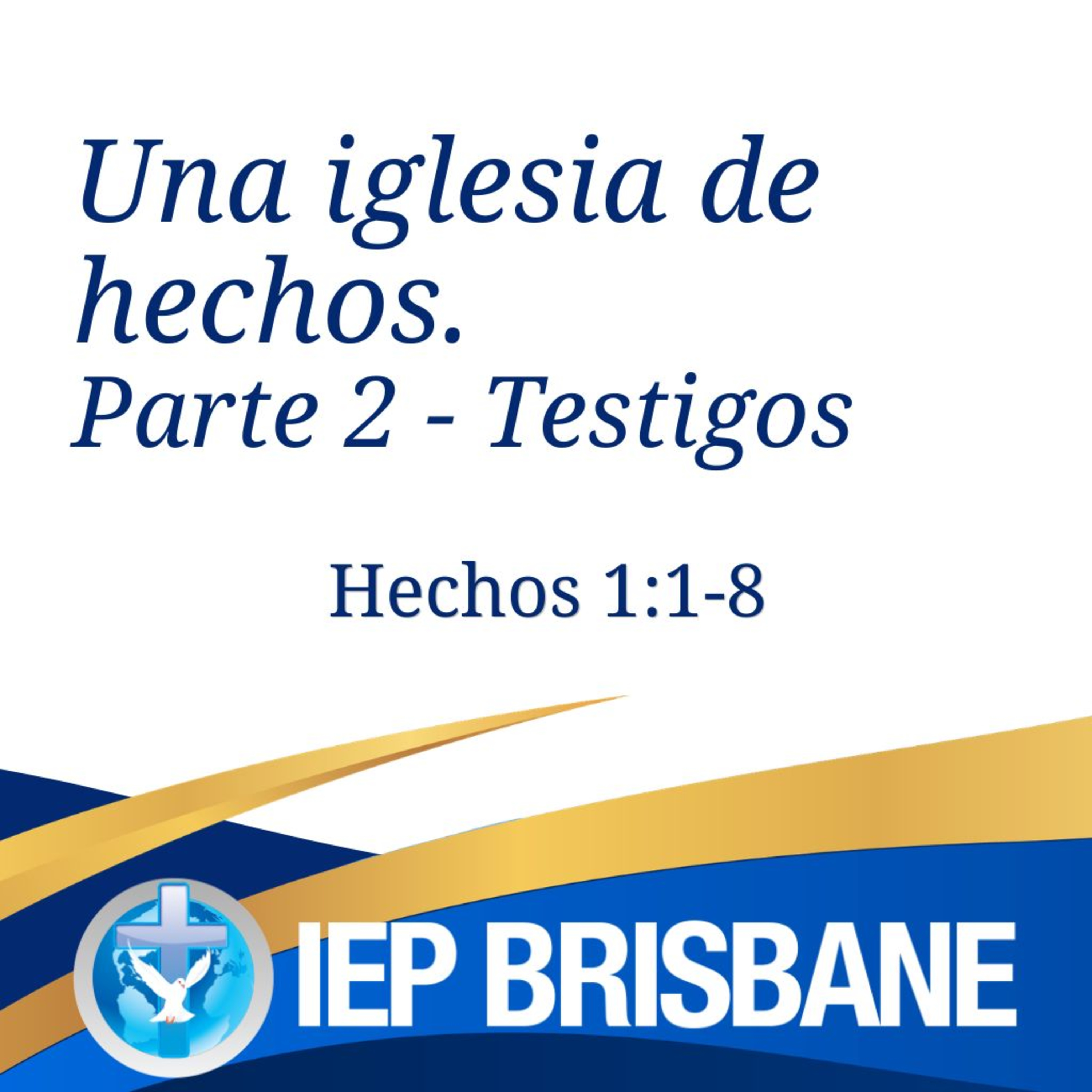 Una Iglesia de hechos. Parte 1 - Testigos episode artwork
