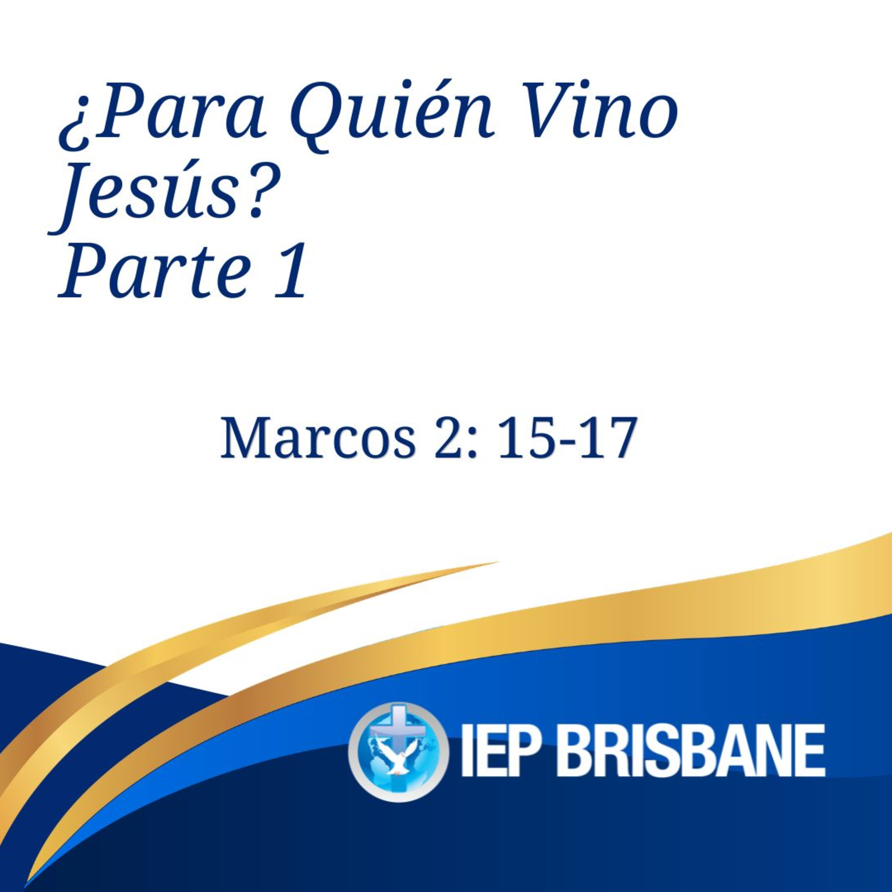 ¿Para Quién Vino Jesús? - parte 1 episode artwork