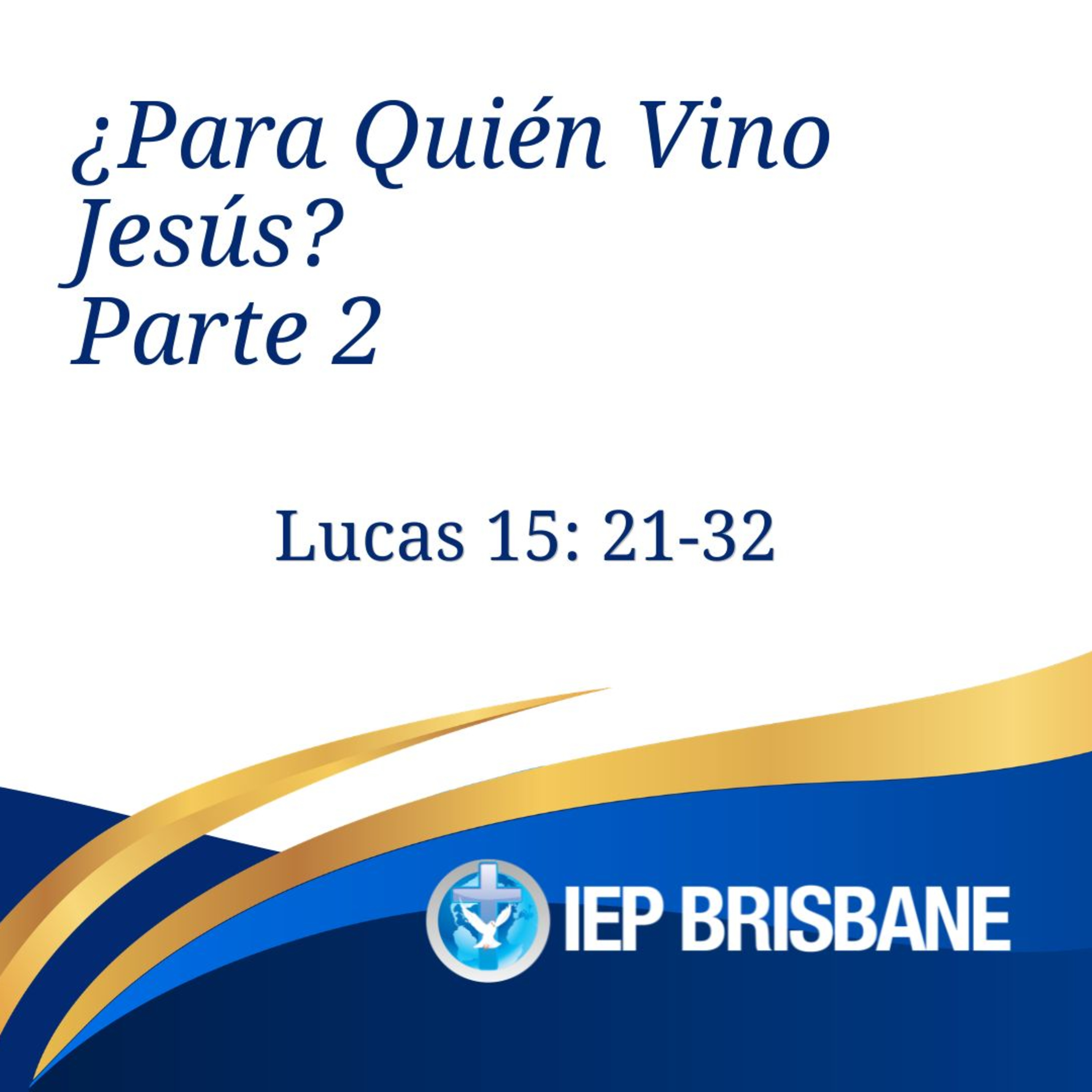 ¿Para Quién Vino Jesús? - parte 2 episode artwork