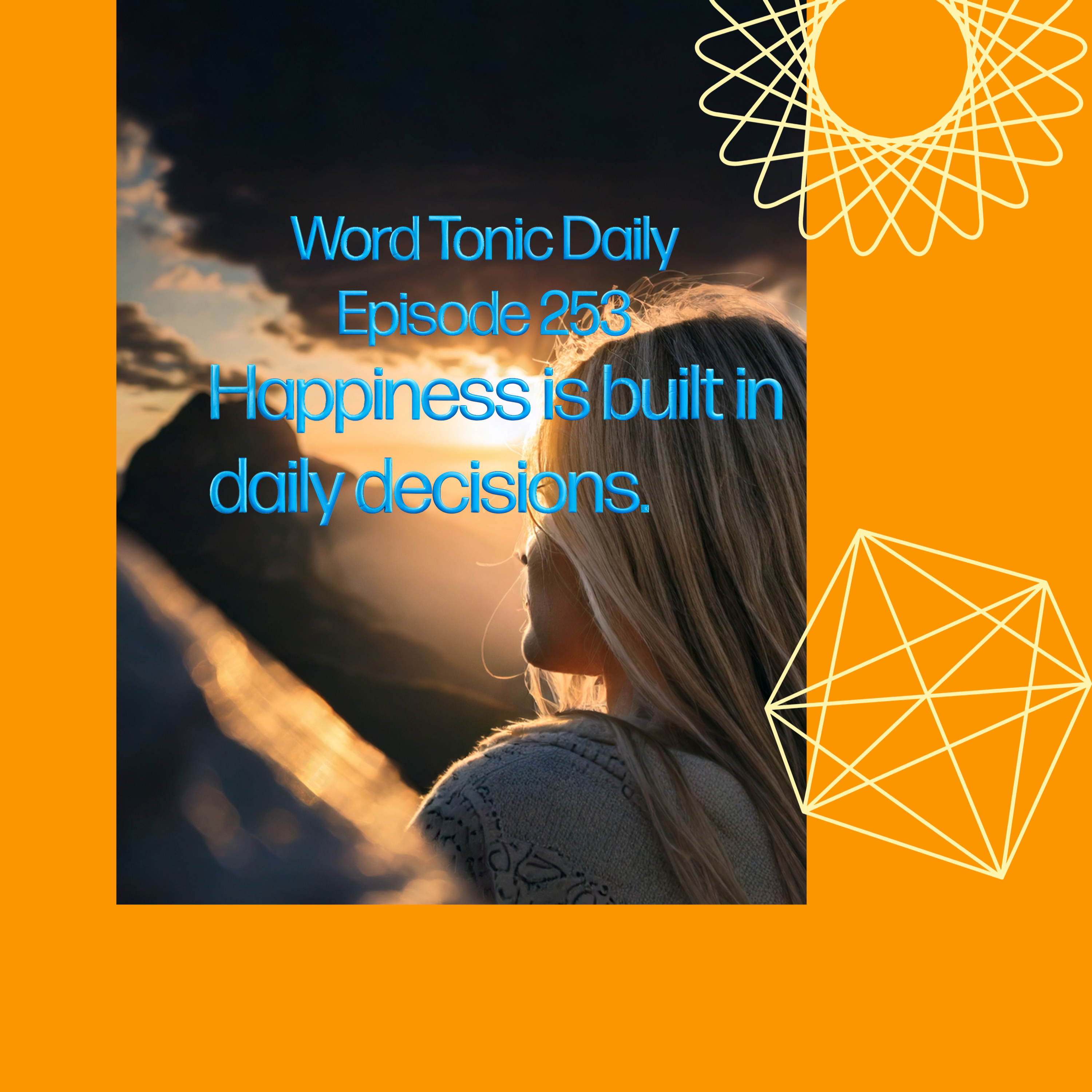 Word Tonic Daily Episode 253 - Happiness is built in daily decisions. episode artwork