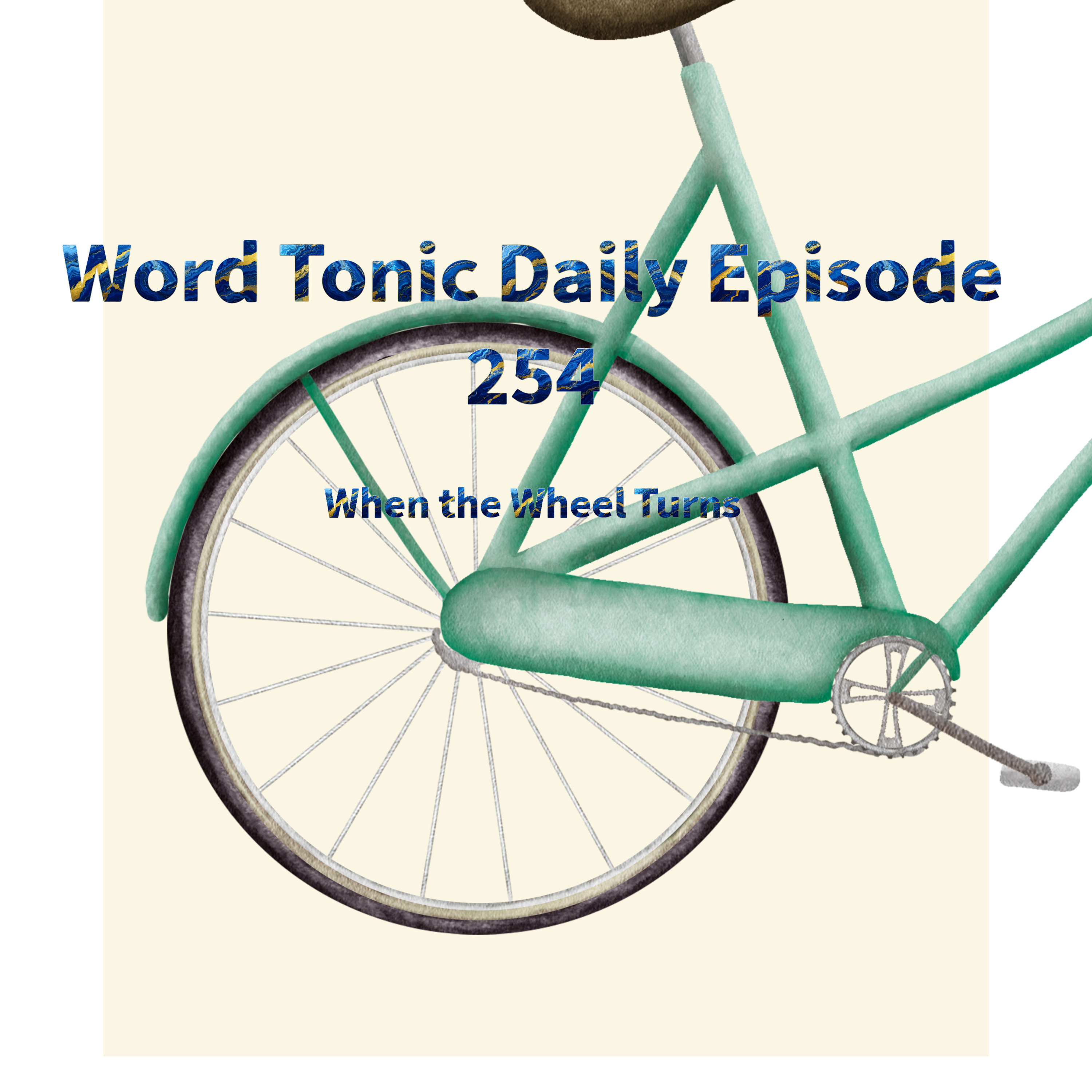 Word Tonic Daily Episode 254 -When the Wheel Turns episode artwork