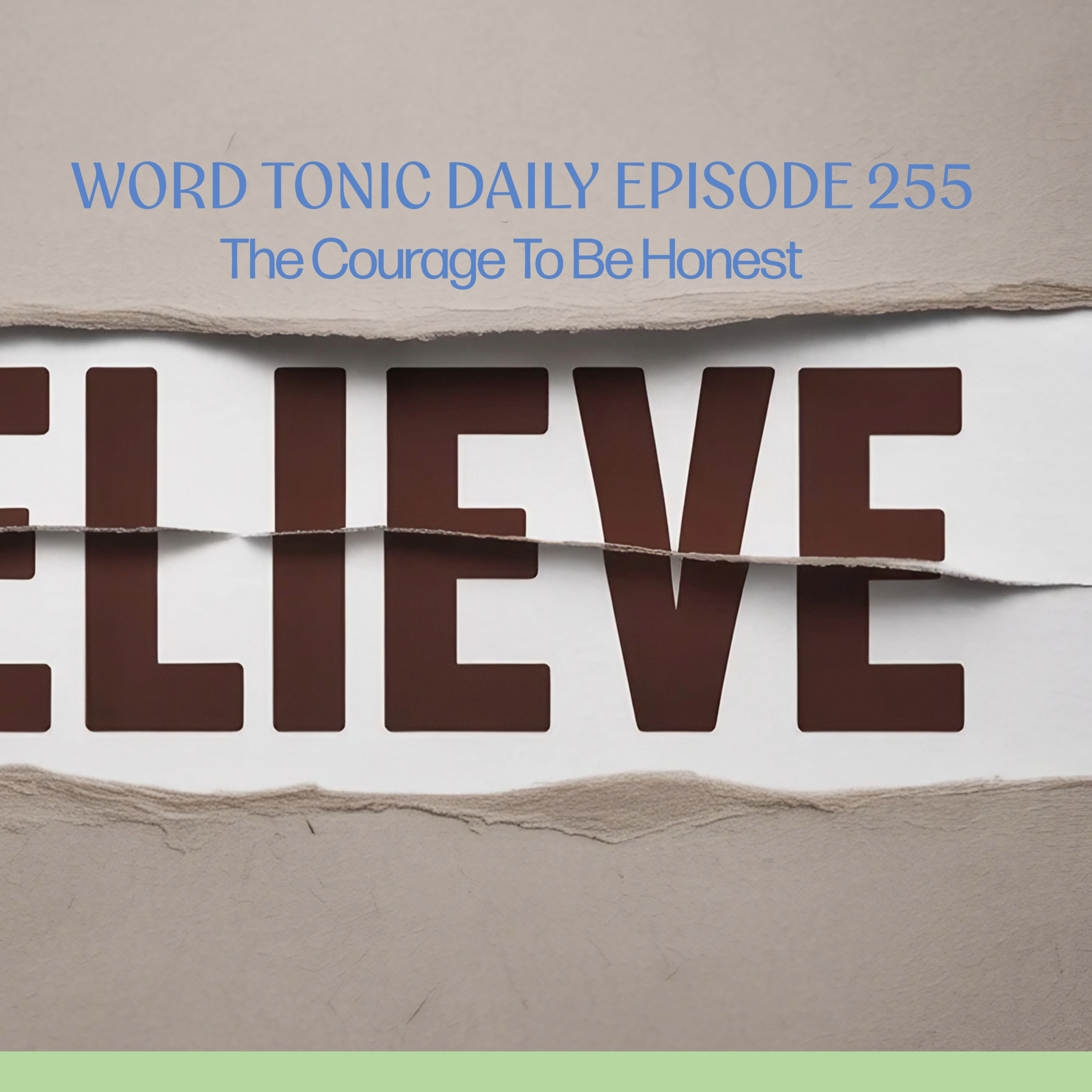 Word Tonic Daily Episode 255 - The Courage to Be Honest episode artwork