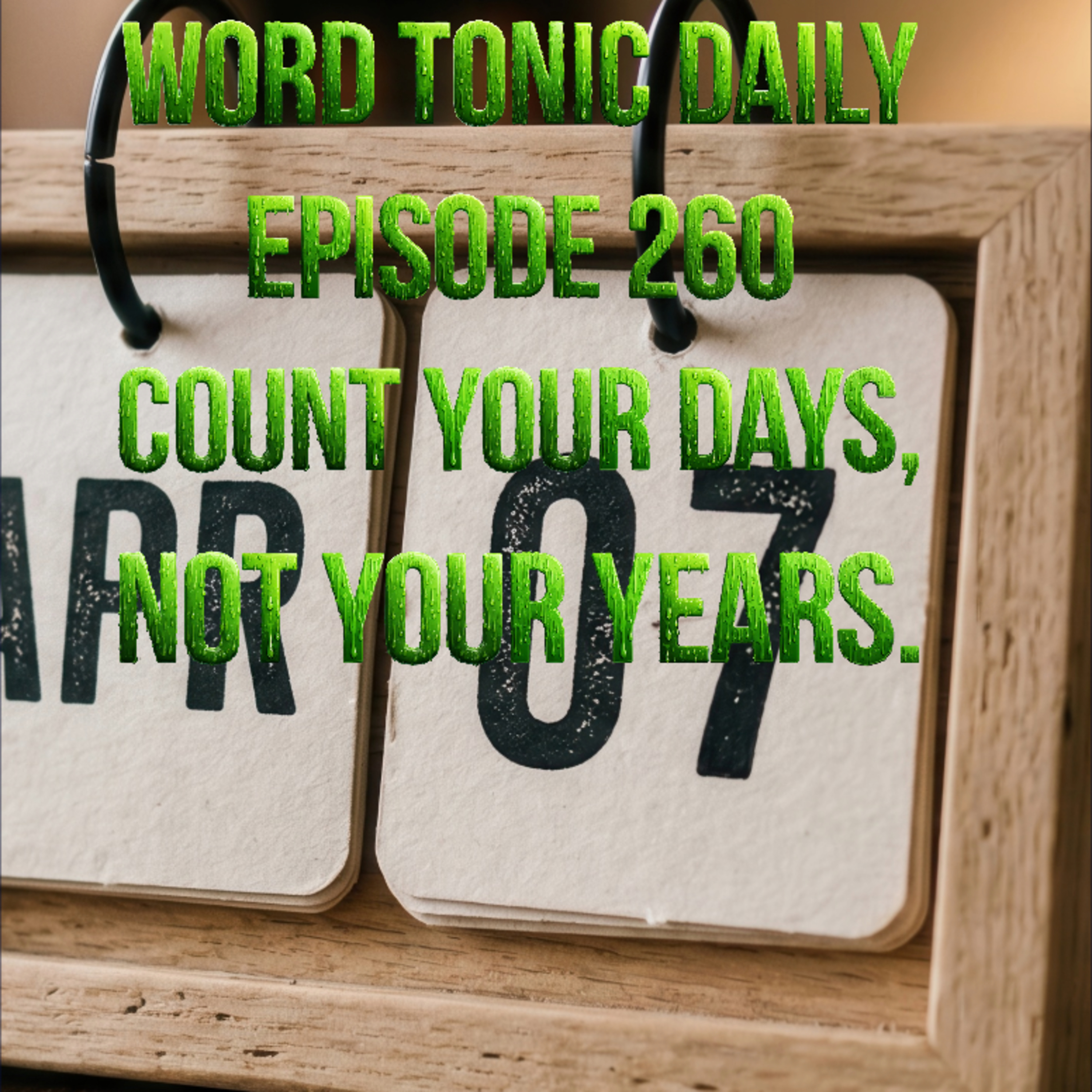 Word Tonic Daily Episode 260 - Teach us to number our days episode artwork